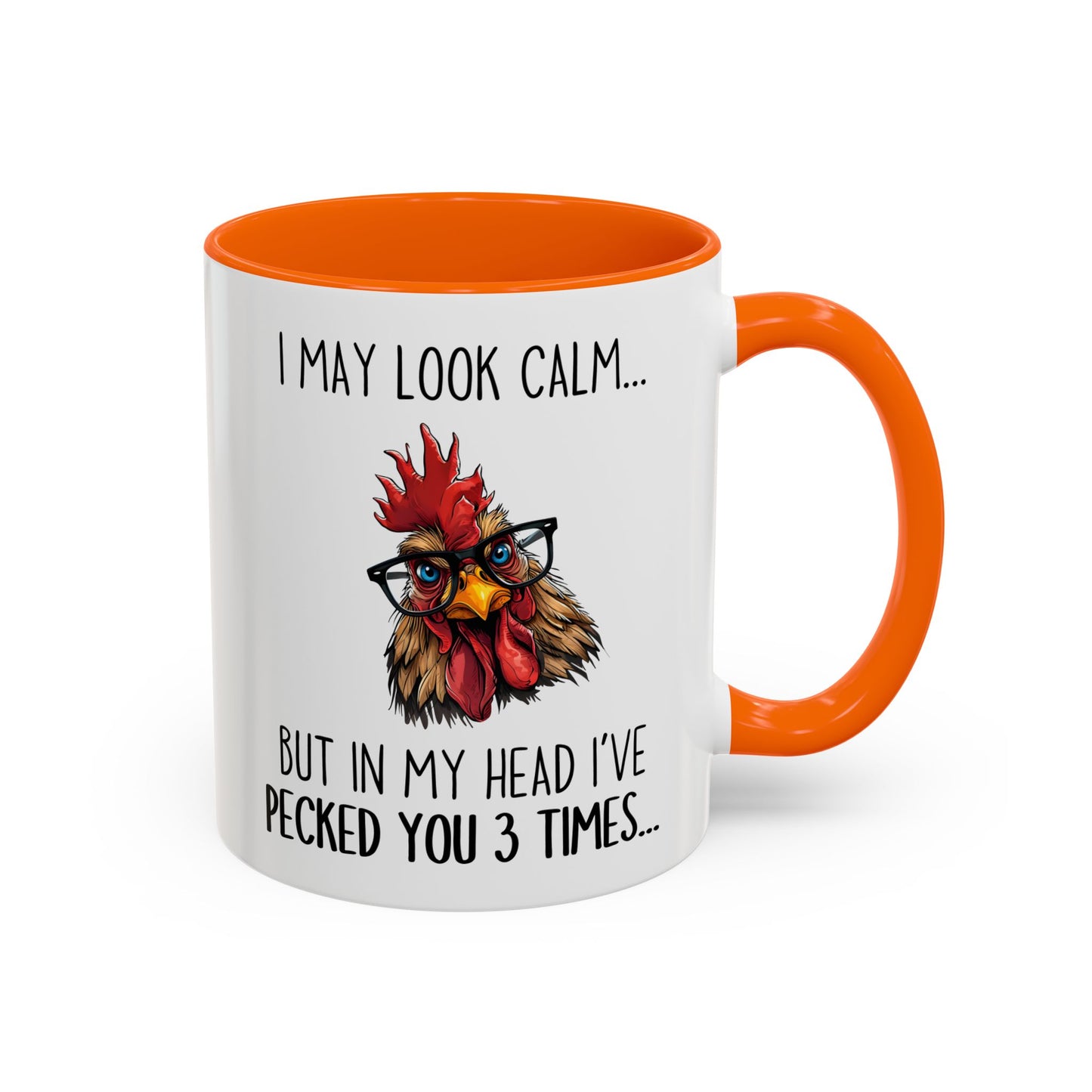 Funny Chicken Mug – I May Look Calm But In My Head I’ve Pecked You Mug | Farm Lover Coffee Cup | Custom Made Chicken Lover Gift