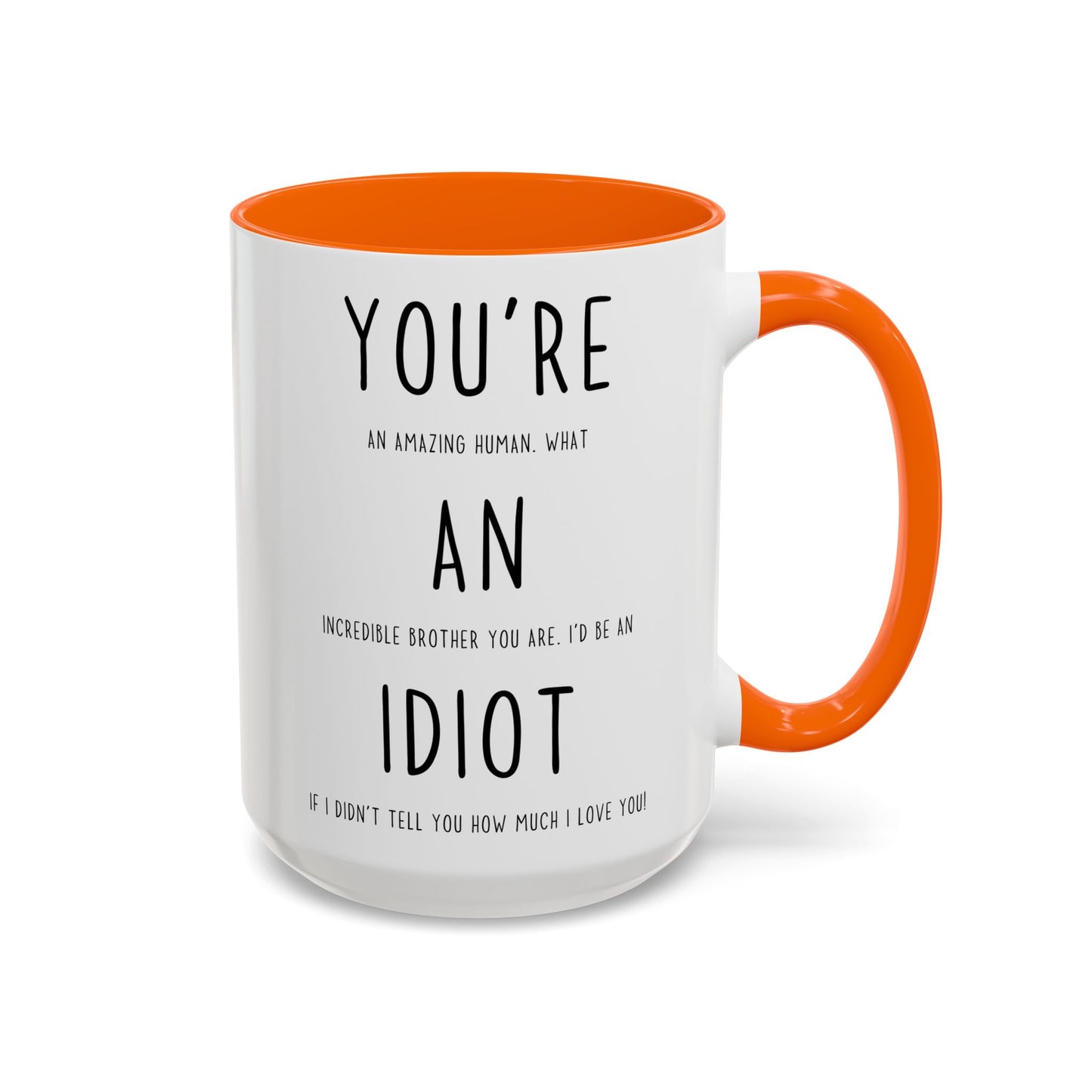 Funny Brother Mug | You’re an Amazing Human Idiot Mug | Custom Made Coffee Cup Gift for Brother