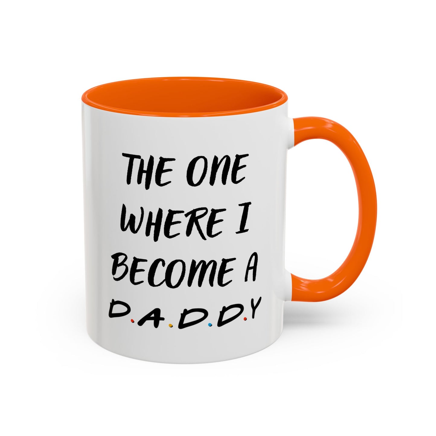 The One Where I Become a Daddy Mug | Funny Pregnancy Announcement Custom Made Coffee Cup