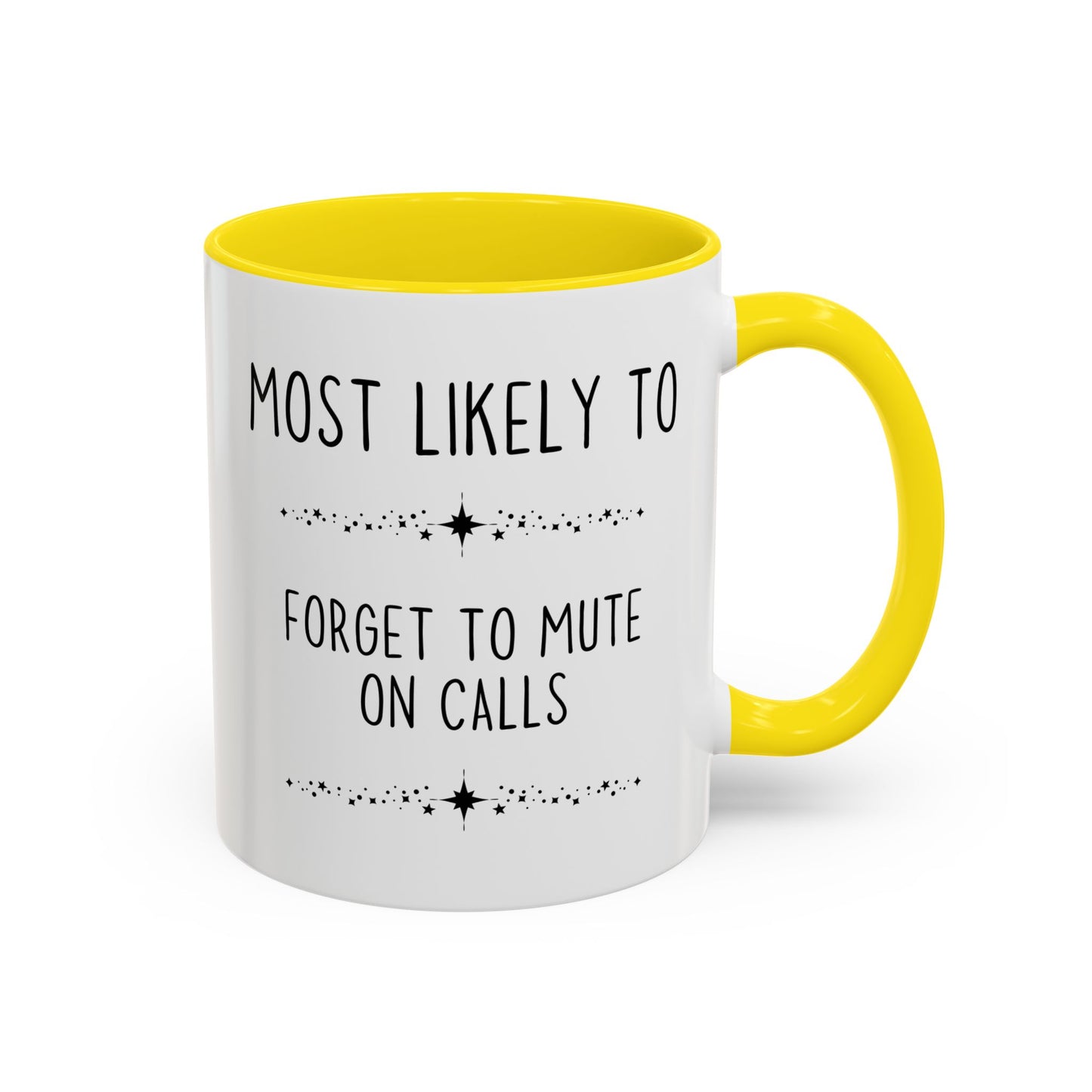 Most Likely To Forget To Mute On Calls Mug | Funny Work From Home Coffee Cup | Custom Made Coworker Gift