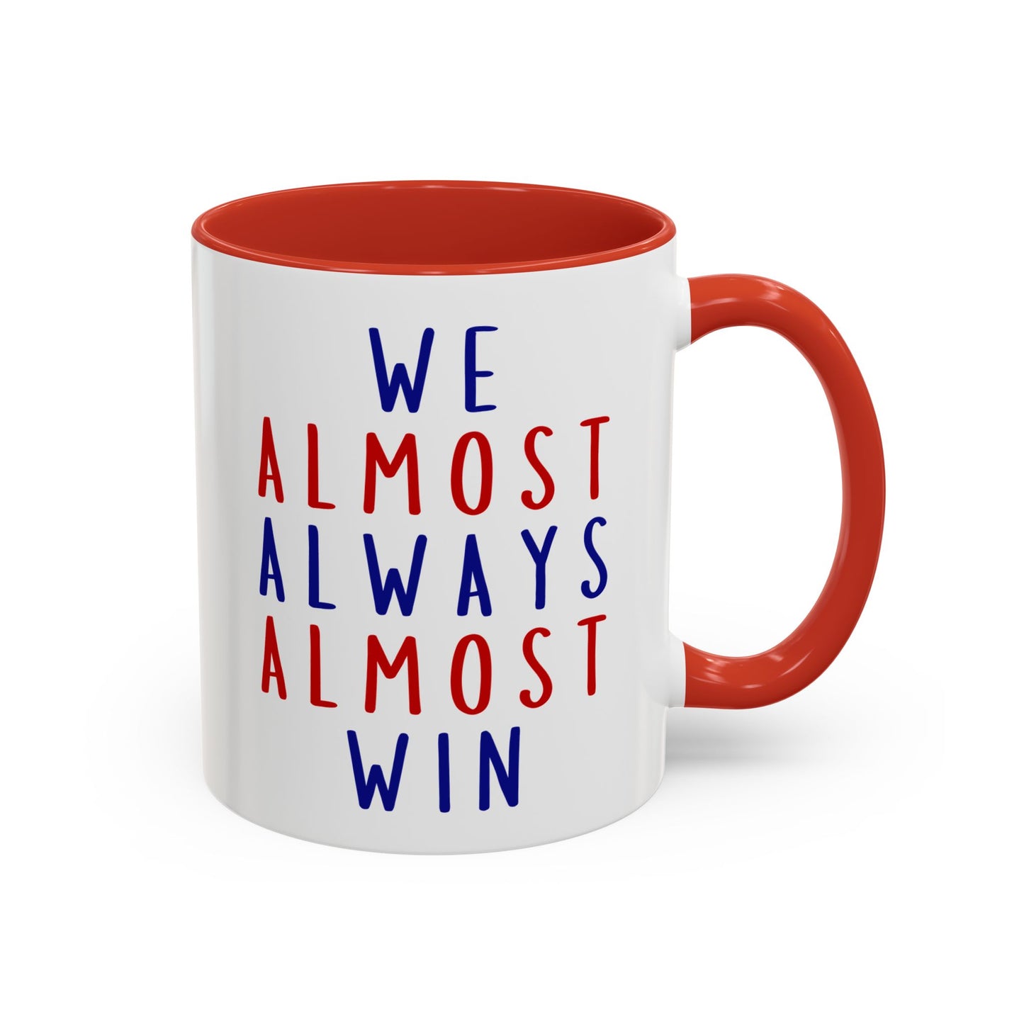 We Almost Always Almost Win Mug | Funny Team Spirit Coffee Cup | Custom Made Gift for Friends, Family & Game Nights