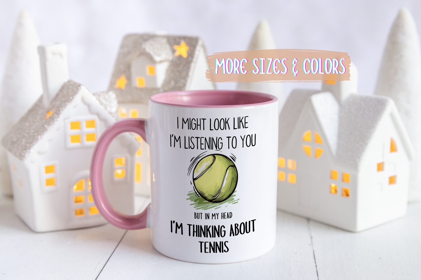 I Might Look Like I’m Listening to You But I’m Thinking About Tennis Mug – Funny Tennis Player Gift | Custom Made Coffee Cup