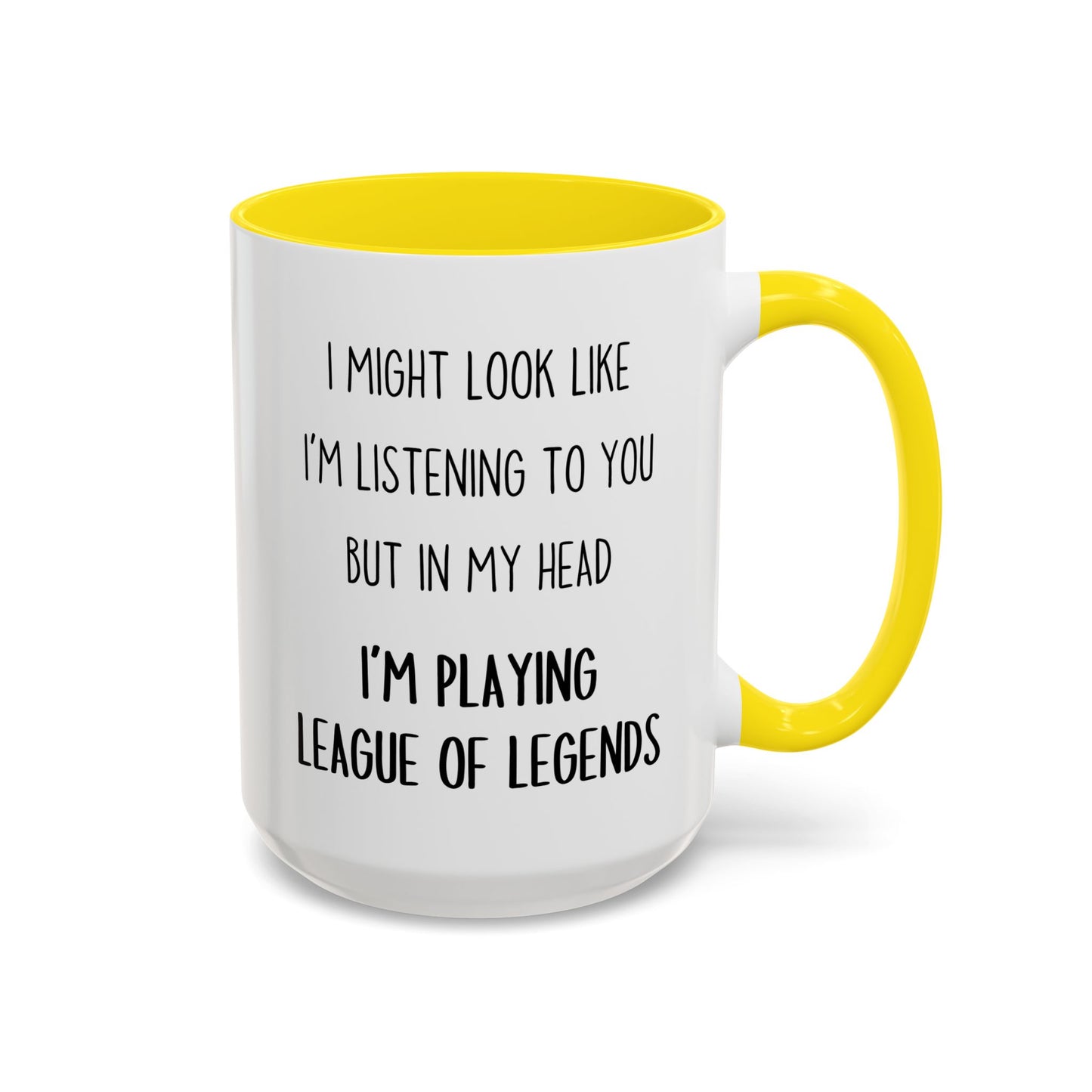 I Might Look Like I’m Listening to You But in My Head I’m Playing League of Legends Mug – Funny Gamer Gift | Custom Made Coffee Cup
