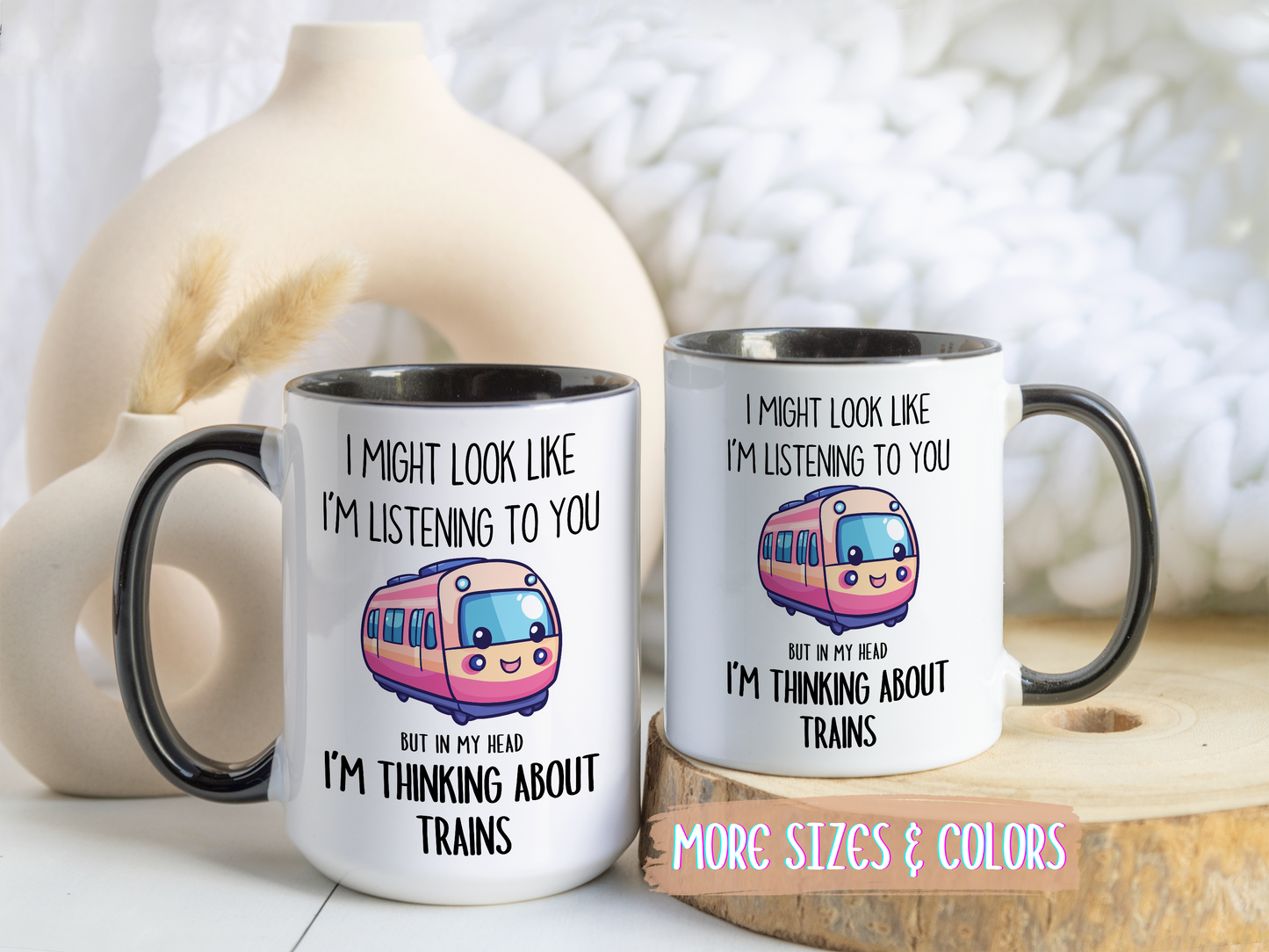 I Might Look Like I’m Listening to You But I’m Thinking About Trains Mug – Funny Train Lover Gift | Custom Made Coffee Cup