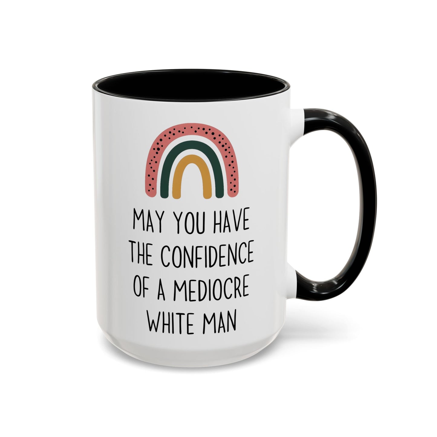 May You Have the Confidence of Someone Who Never Doubts Themselves Mug | Funny Empowerment Mug | Custom Made Inspirational Gift