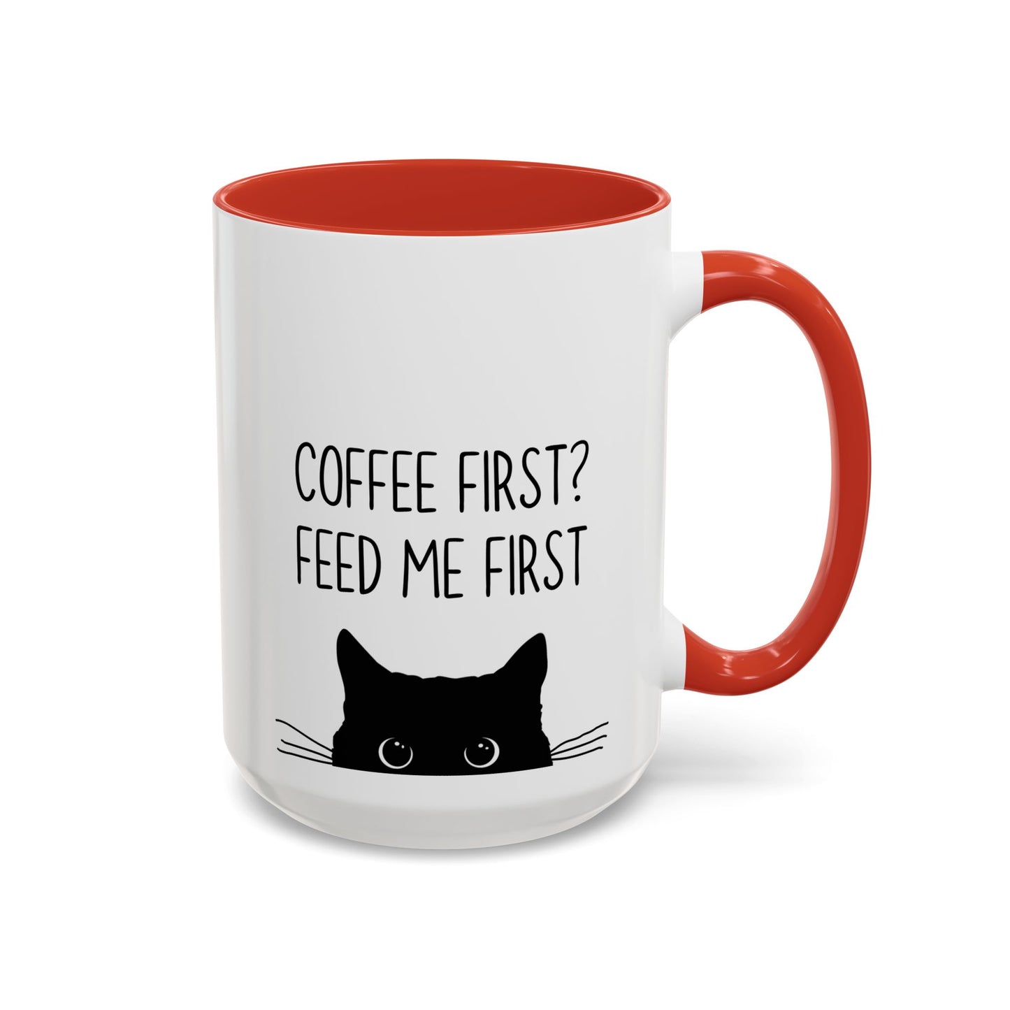 “Coffee First? Feed Me First” Funny Cat Mug | Custom Made Coffee Cup for Cat Lovers