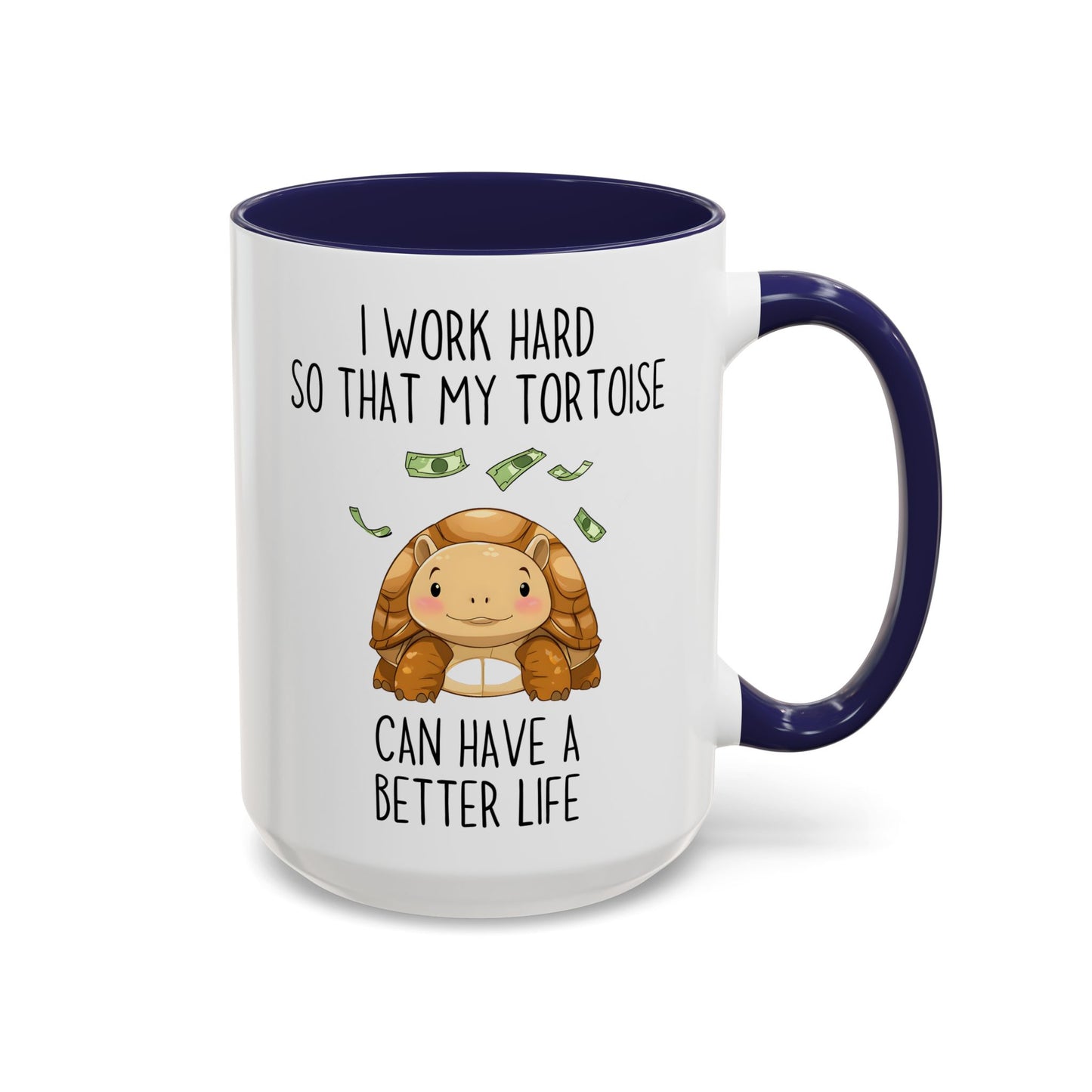 I Work Hard So My Tortoise Can Have a Better Life Mug | Funny Tortoise Lover Gift | Cute Custom Made Pet Coffee Cup