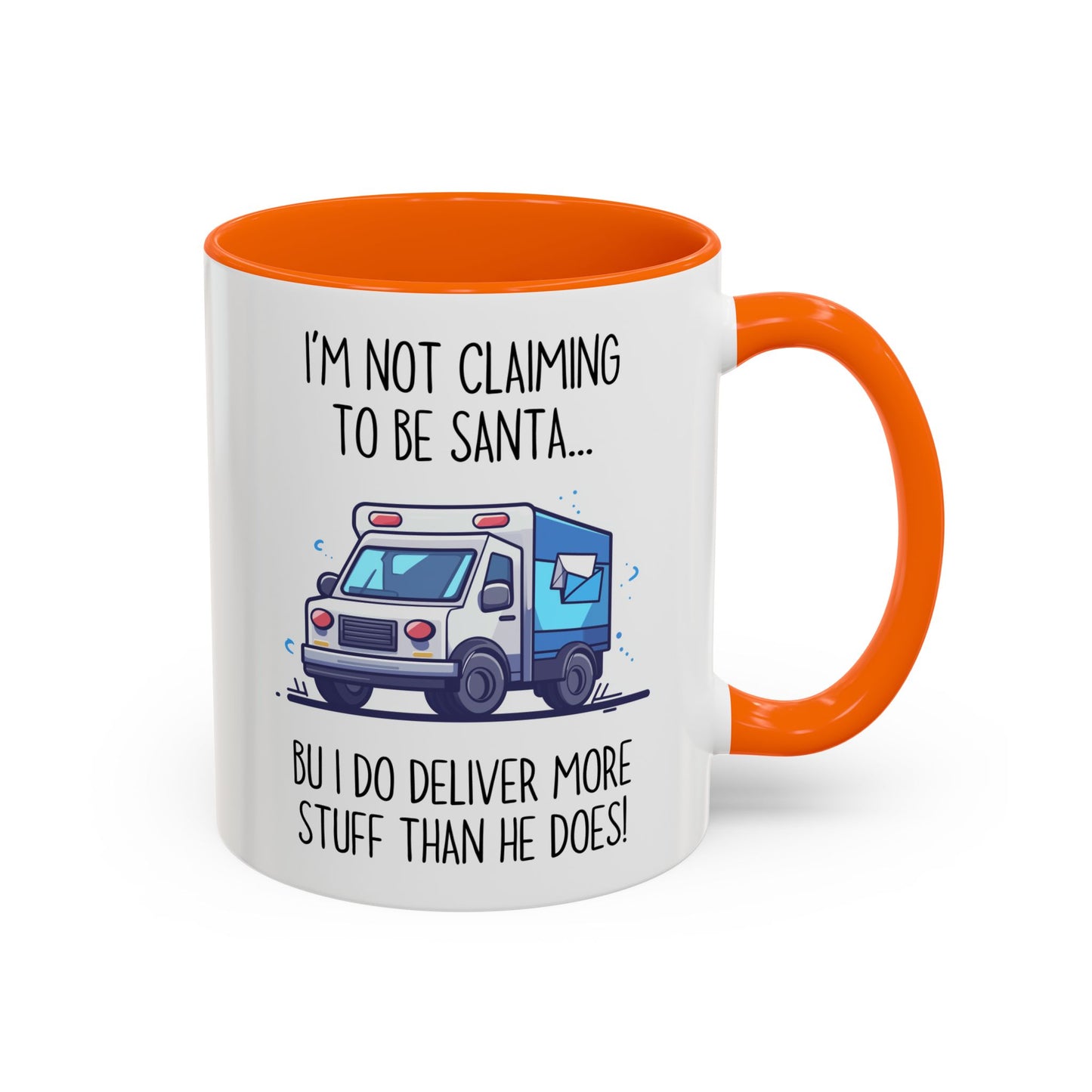 I’m Not Claiming to Be Santa Mug | Funny Delivery Driver Gift | Custom Made Mail Carrier Coffee Cup