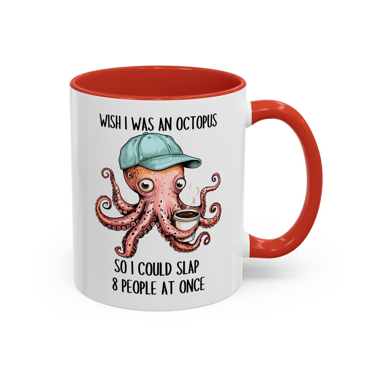 Funny Octopus Mug – “Wish I Was an Octopus So I Could Slap 8 People at Once” | Sarcastic Coffee Cup, Humor Gift for Friends, Coworkers & Coffee Lovers