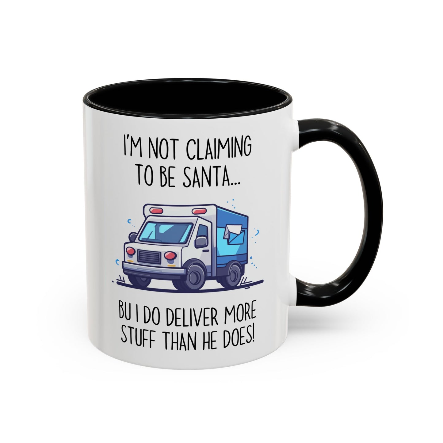 I’m Not Claiming to Be Santa Mug | Funny Delivery Driver Gift | Custom Made Mail Carrier Coffee Cup