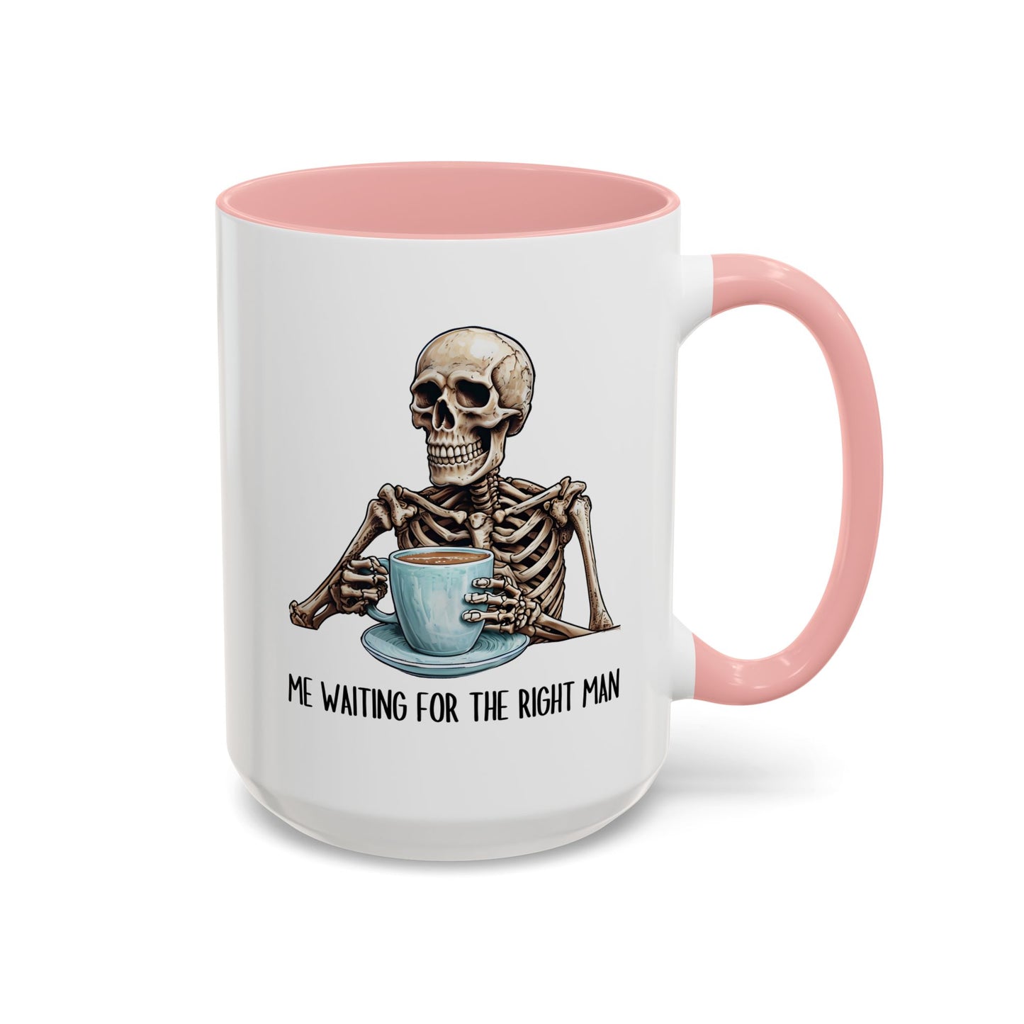 Funny Skeleton Mug – “Me Waiting for the Right Man” | Sarcastic Coffee Cup, Dark Humor Gift for Single Women, Halloween or Everyday Laughs
