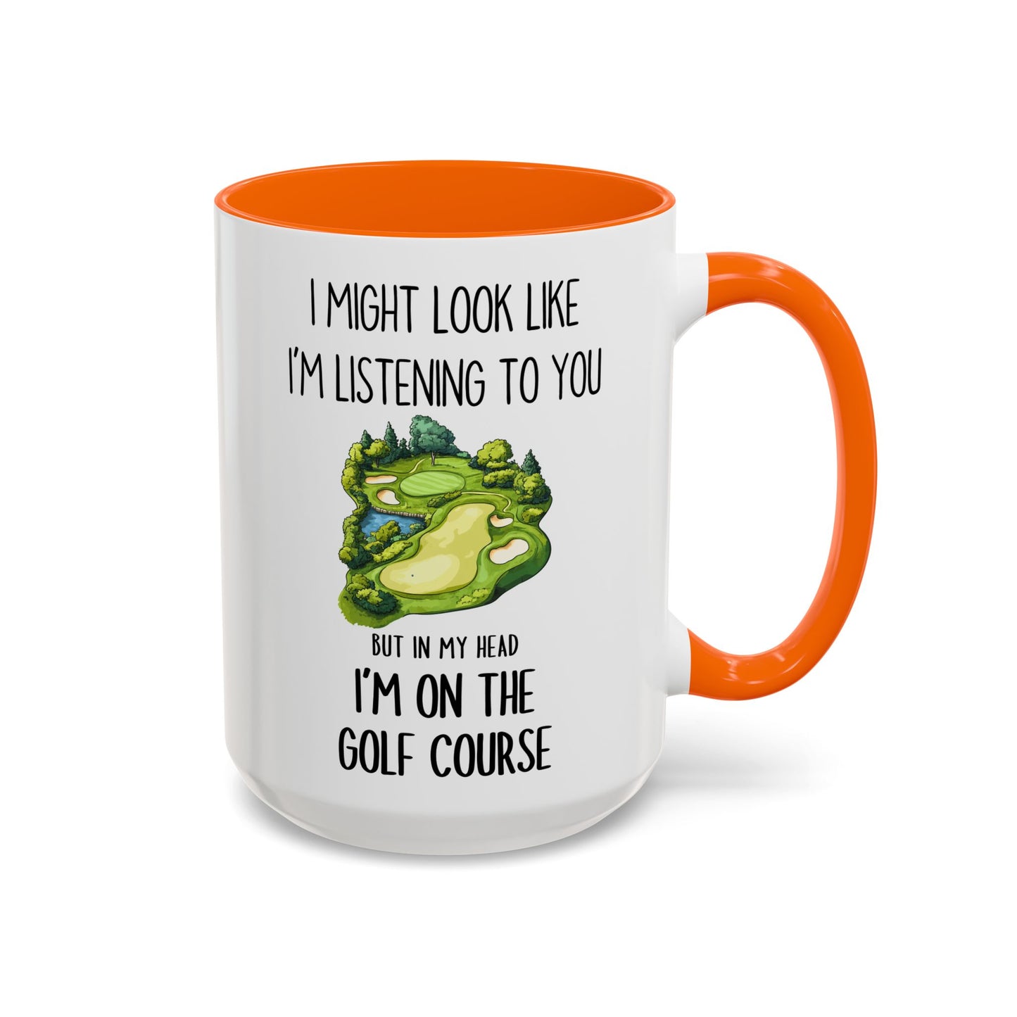 Funny Golf Mug – “I Might Look Like I’m Listening To You But In My Head I’m On The Golf Course” | Gift For Golfers, Coffee Cup For Golf Lovers