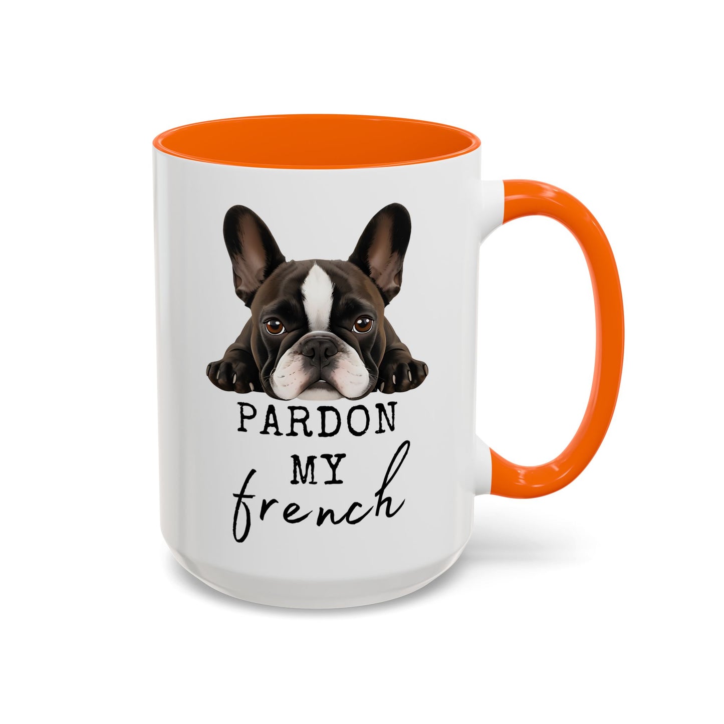 Pardon My French Mug | Funny French Bulldog Mug | Custom Made Dog Lover Coffee Cup