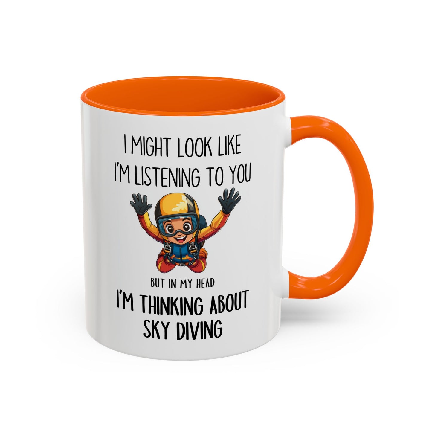 I Might Look Like I’m Listening to You But I’m Thinking About Skydiving Mug – Funny Extreme Sports Gift | Custom Made Coffee Cup