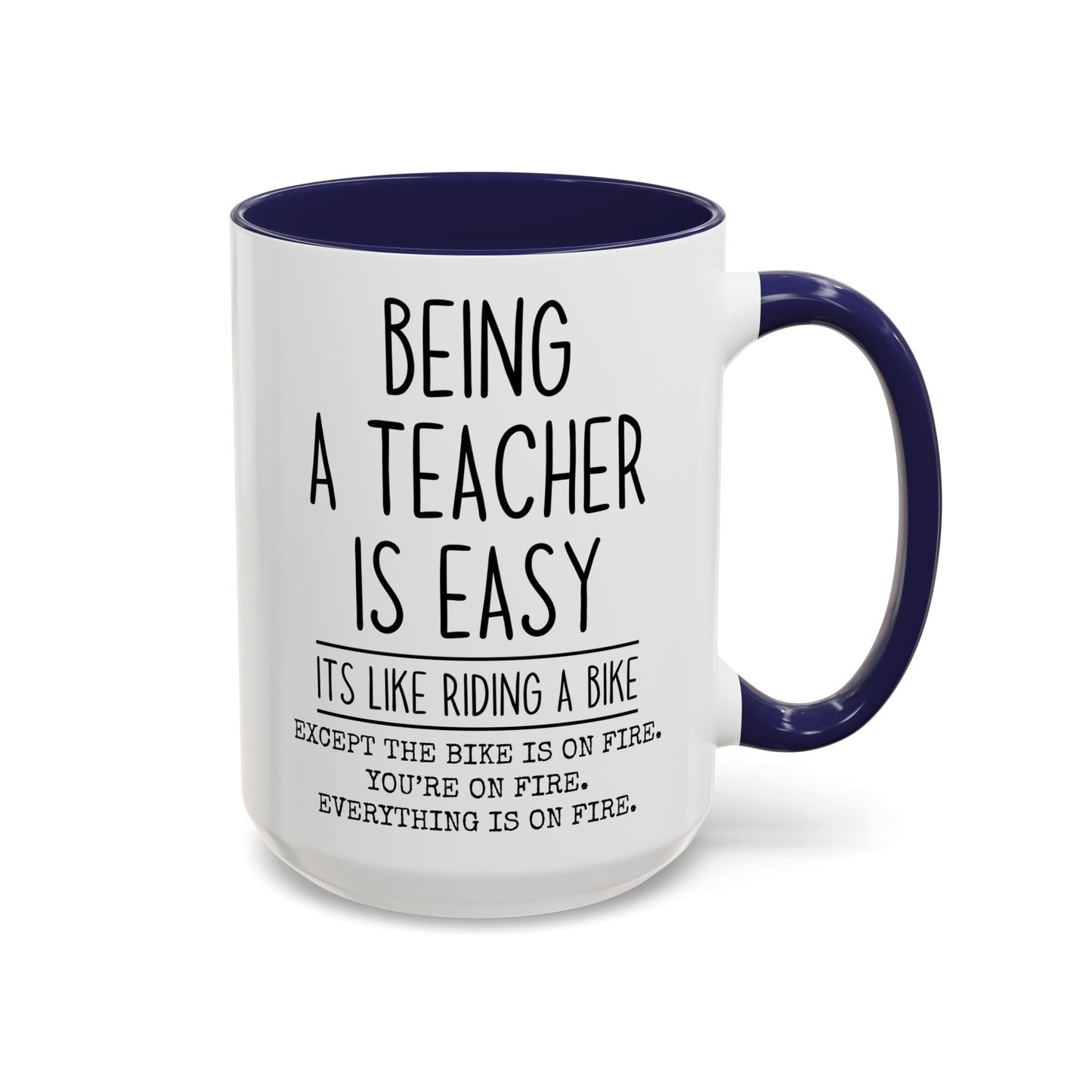 Being a Teacher Is Easy Mug | Funny Teacher Coffee Cup | Custom Made Teacher Appreciation Gift