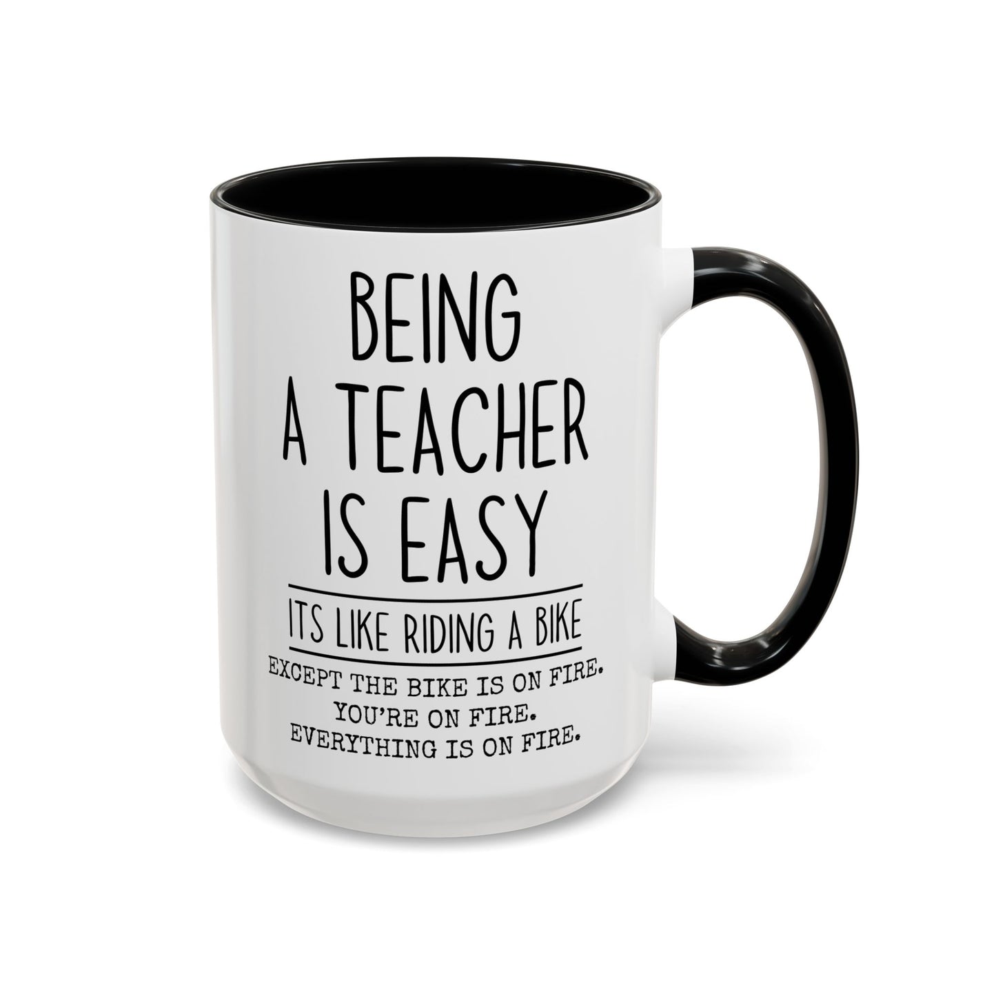 Being a Teacher Is Easy Mug | Funny Teacher Coffee Cup | Custom Made Teacher Appreciation Gift