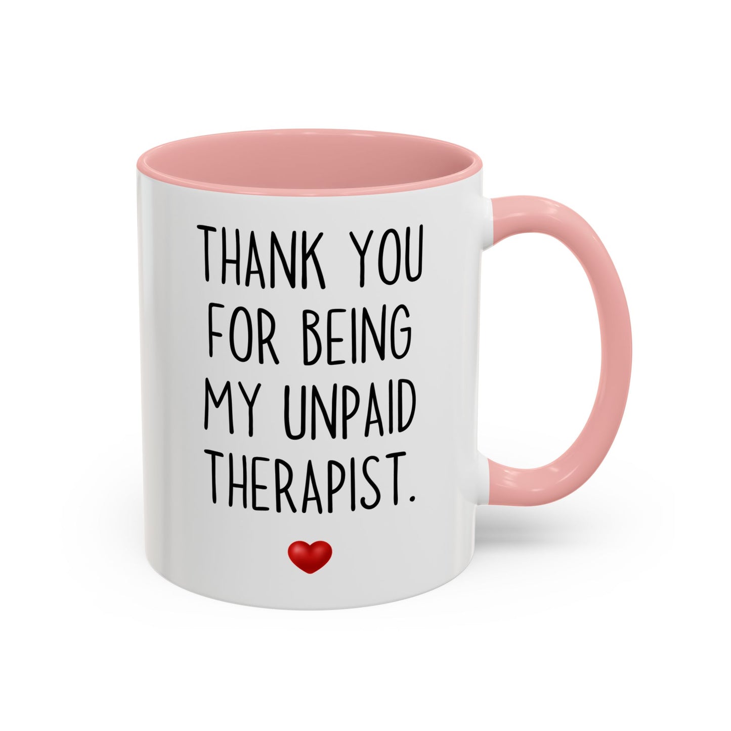 Thank You For Being My Unpaid Therapist Mug | Funny Custom Made Coffee Cup for Friends
