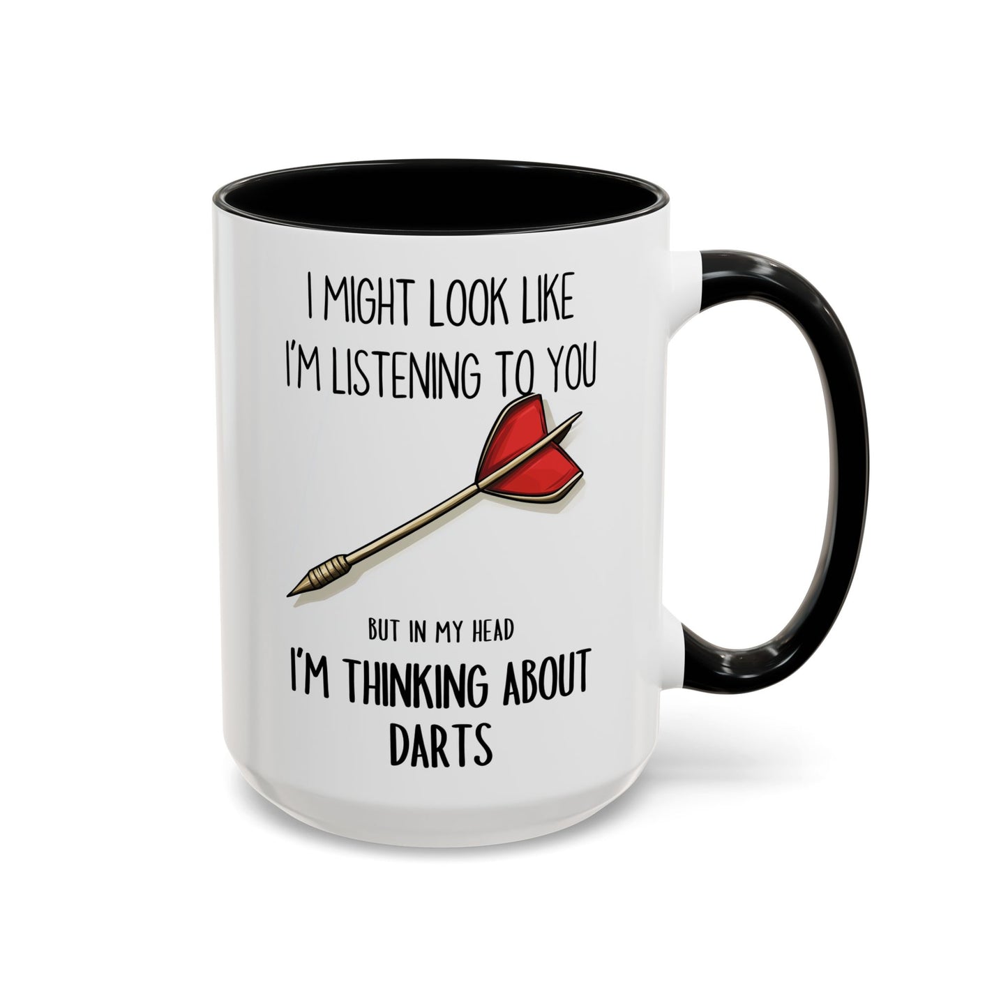 I Might Look Like I’m Listening to You But I’m Thinking About Darts Mug – Funny Darts Player Gift | Custom Made Coffee Cup