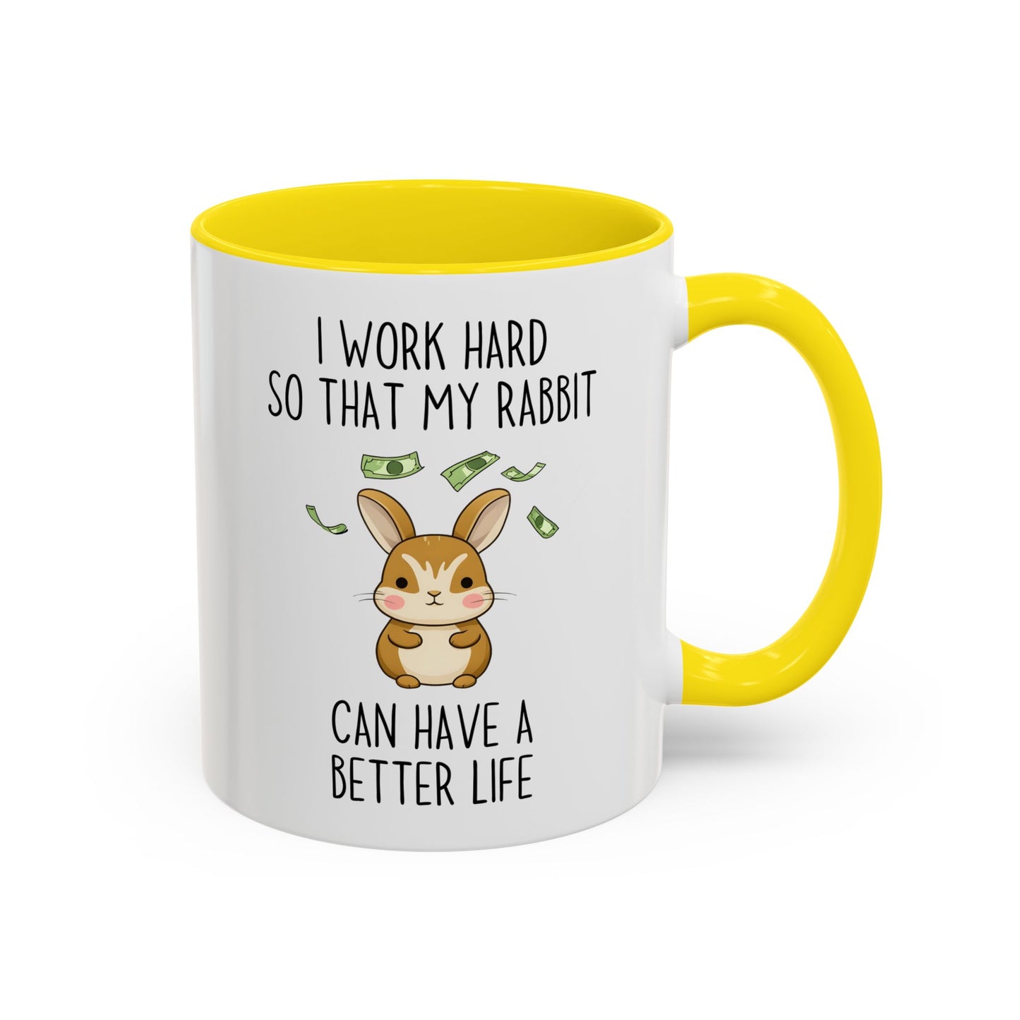 I Work Hard So My Rabbit Can Have a Better Life Mug | Cute Bunny Lover Mug | Funny Custom Made Pet Coffee Cup