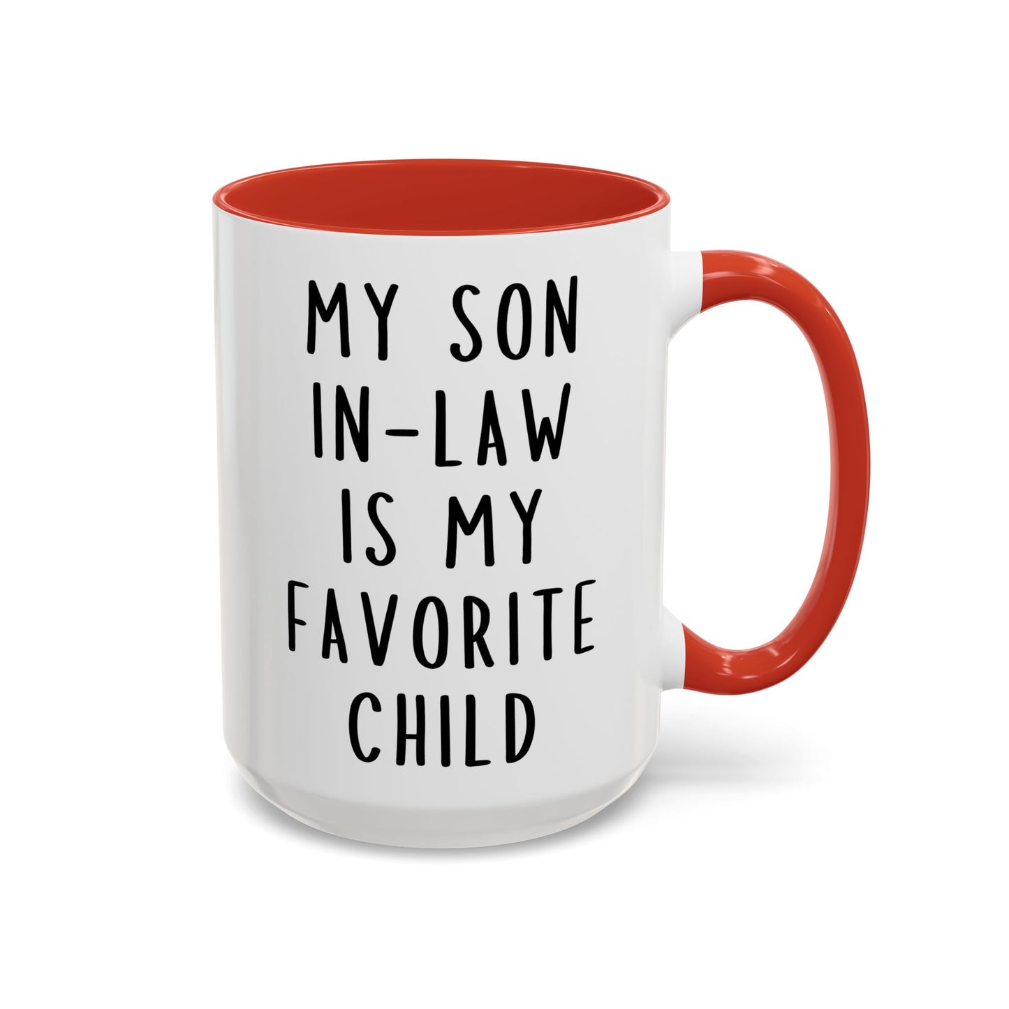 My Son-In-Law Is My Favorite Child Mug | Funny Family Coffee Cup | Custom Made Gift for Parents, In-Laws & Family