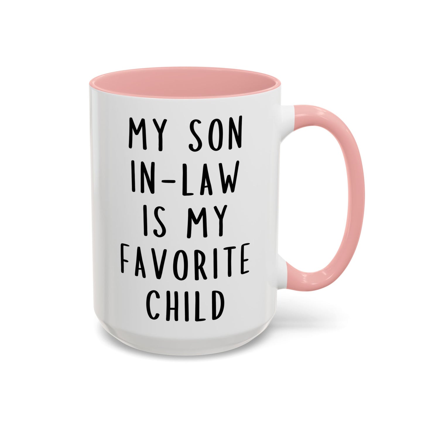 My Son-In-Law Is My Favorite Child Mug | Funny Family Coffee Cup | Custom Made Gift for Parents, In-Laws & Family