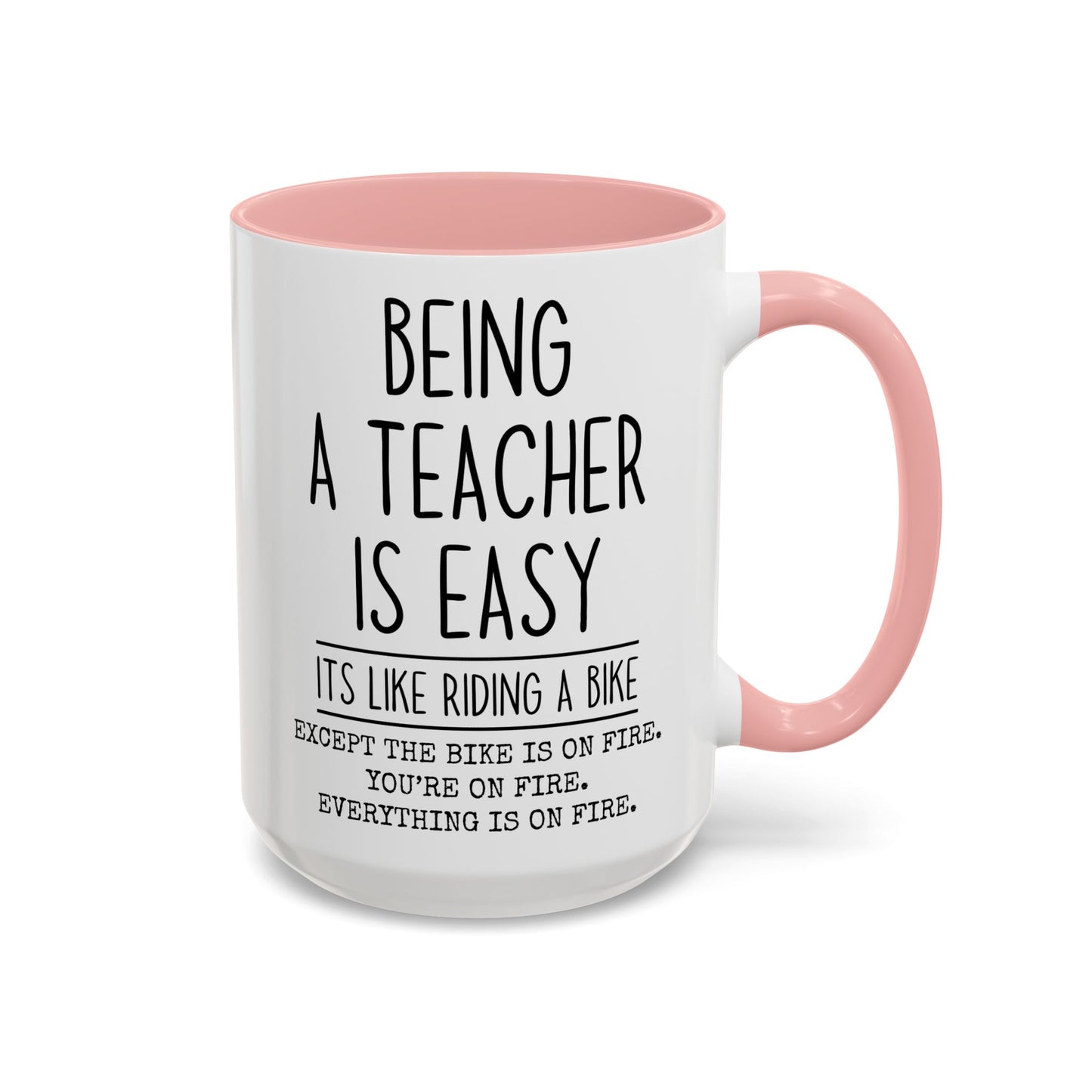Being a Teacher Is Easy Mug | Funny Teacher Coffee Cup | Custom Made Teacher Appreciation Gift