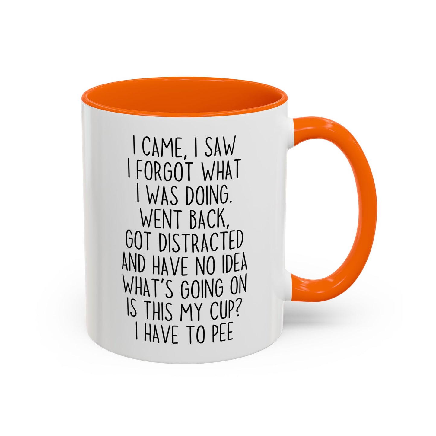 Funny Relatable Mug – “I Came, I Saw, I Forgot What I Was Doing” | Sarcastic Coffee Cup For Work, Office Humor Gift, ADHD Mug