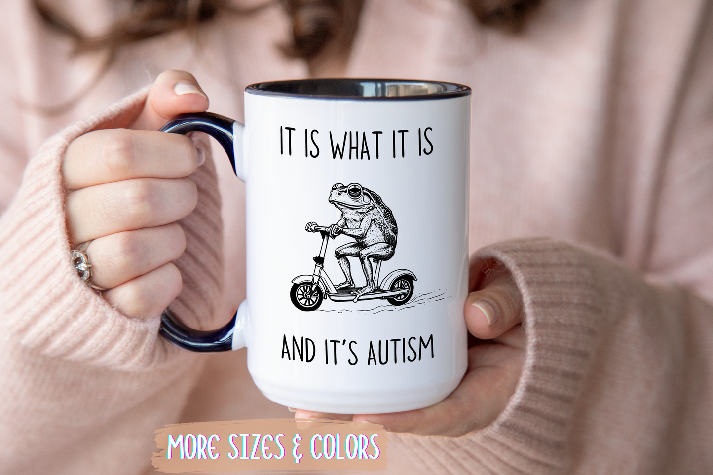 Funny Autism Mug – “It Is What It Is And It’s Autism” Custom Made Frog Coffee Cup | Neurodiversity Gift