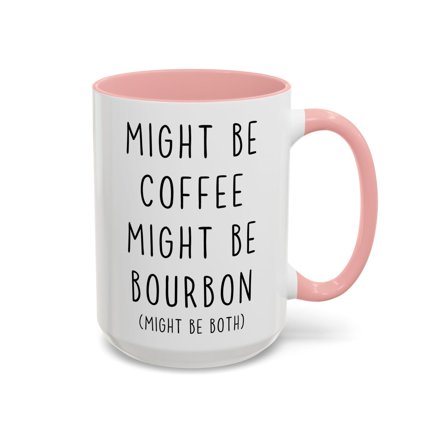 Might Be Coffee Might Be Bourbon Mug | Funny Custom Made Coffee Cup