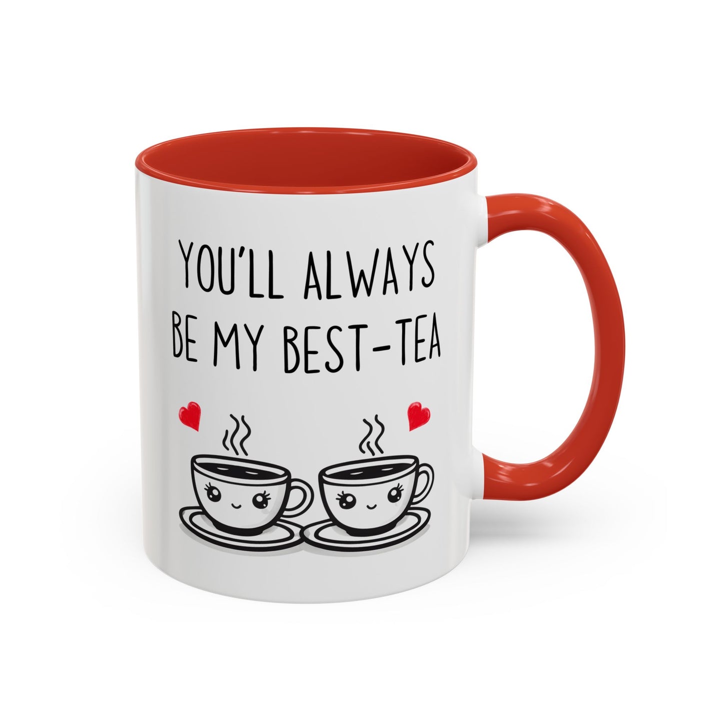 You’ll Always Be My Best-Tea Mug – Cute Friendship Gift | Custom Made Coffee Cup