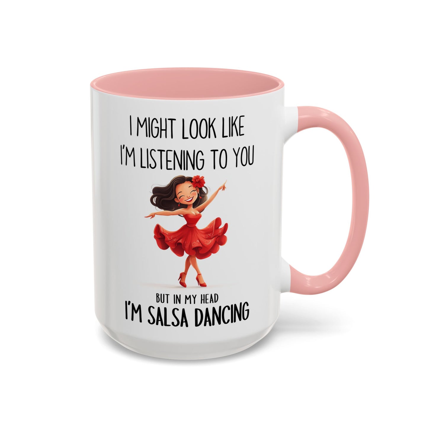 I Might Look Like I’m Listening to You Mug – Funny Salsa Dancing Mug – Custom Made Dance Lover Coffee Cup