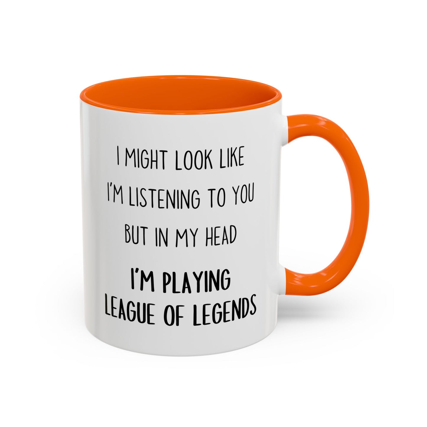 I Might Look Like I’m Listening to You But in My Head I’m Playing League of Legends Mug – Funny Gamer Gift | Custom Made Coffee Cup