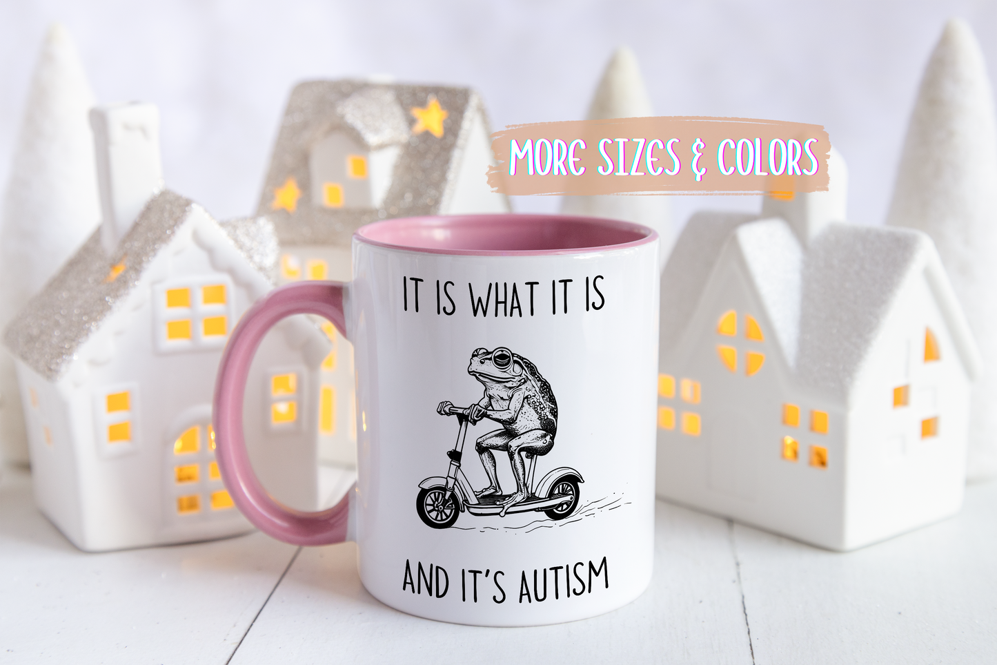 Funny Autism Mug – “It Is What It Is And It’s Autism” Custom Made Frog Coffee Cup | Neurodiversity Gift
