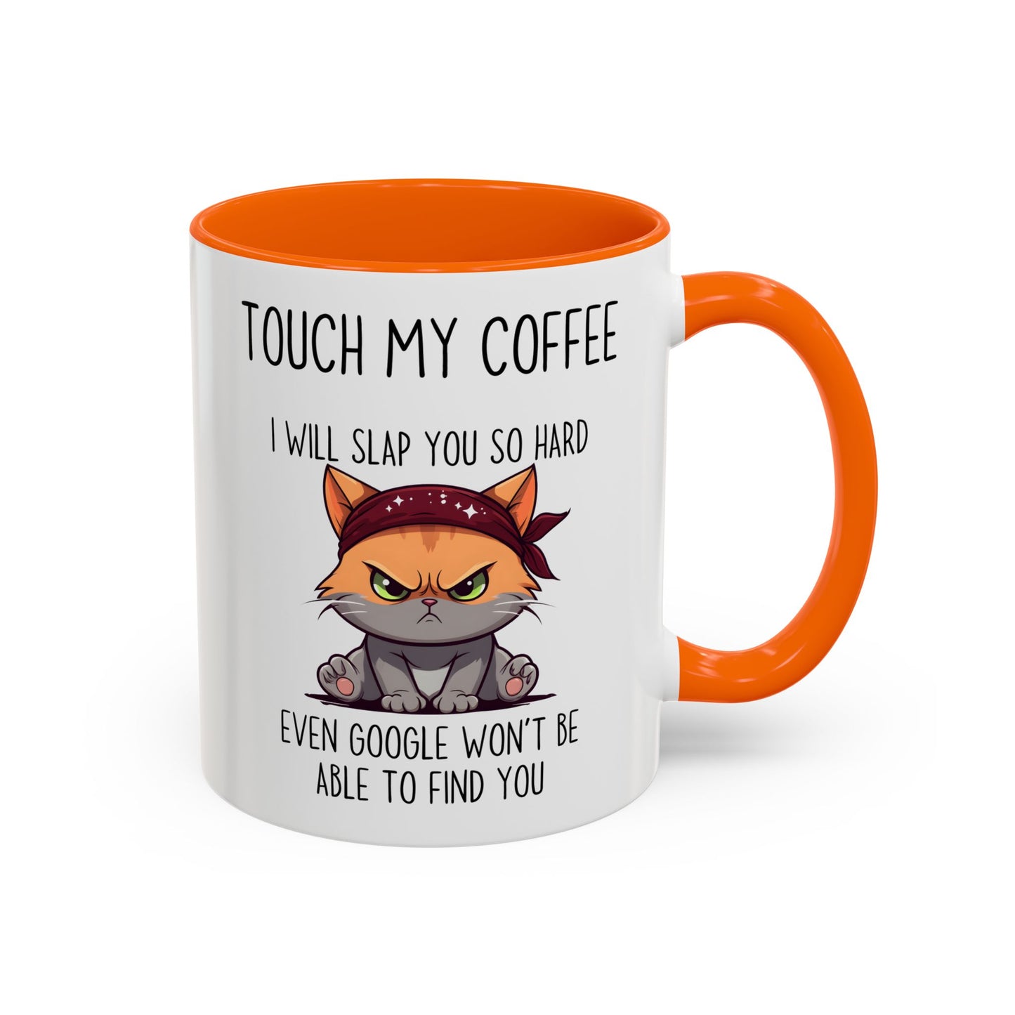 Funny Cat Mug – “Touch My Coffee And I’ll Slap You So Hard Even Google Won’t Find You” | Angry Cat Coffee Cup, Sarcastic Gift For Coffee Lovers