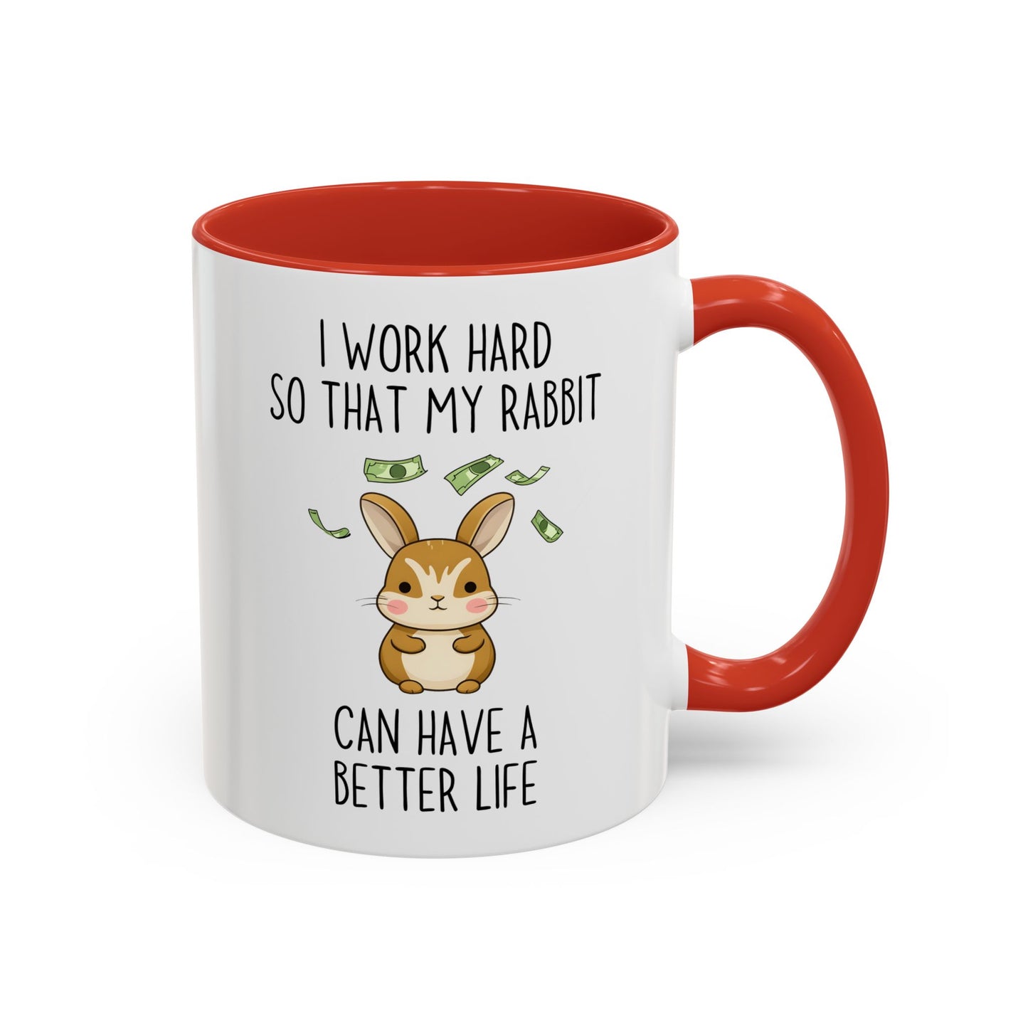 I Work Hard So My Rabbit Can Have a Better Life Mug | Cute Bunny Lover Mug | Funny Custom Made Pet Coffee Cup