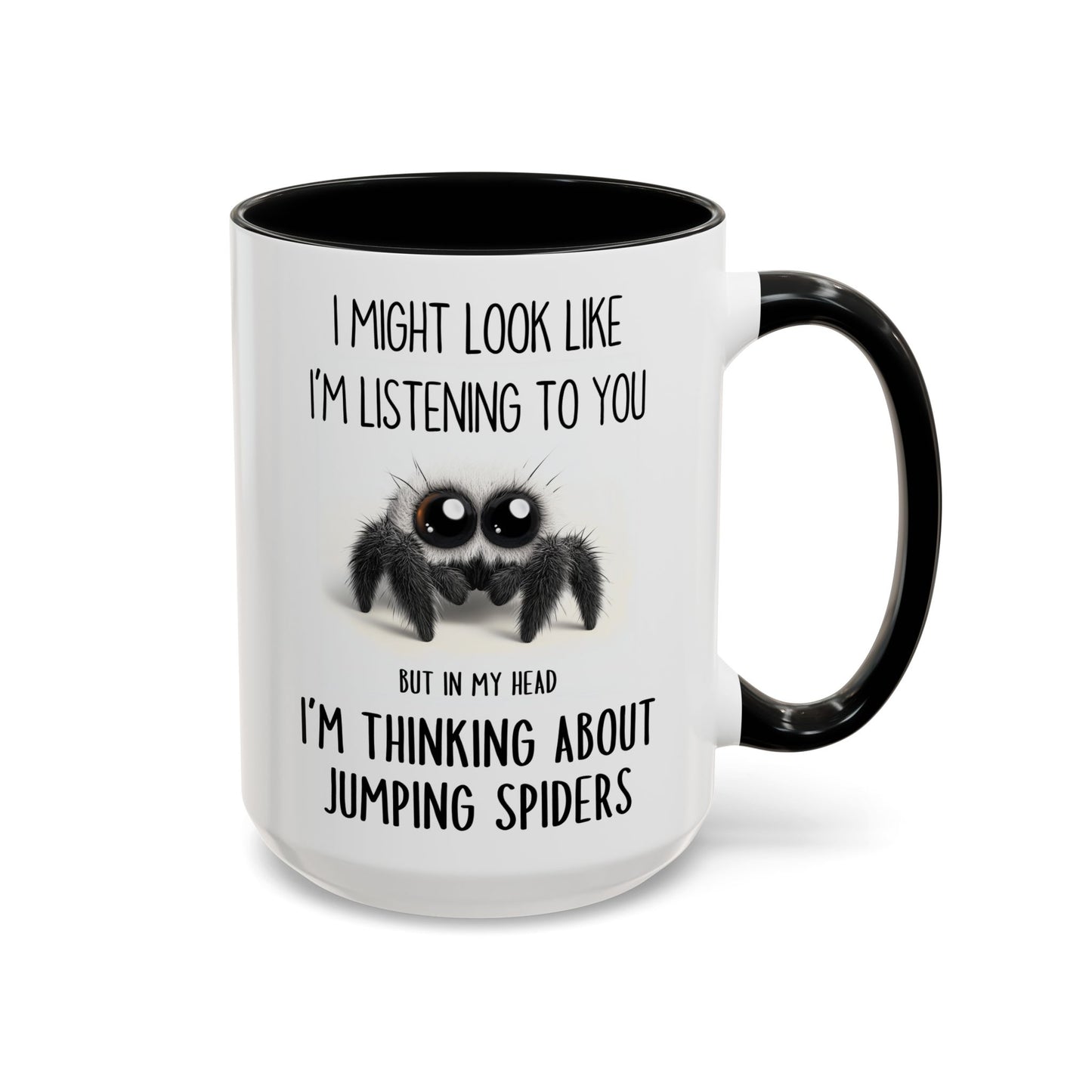 I Might Look Like I’m Listening to You But I’m Thinking About Jumping Spiders Mug – Funny Insect Lover Gift | Custom Made Coffee Cup