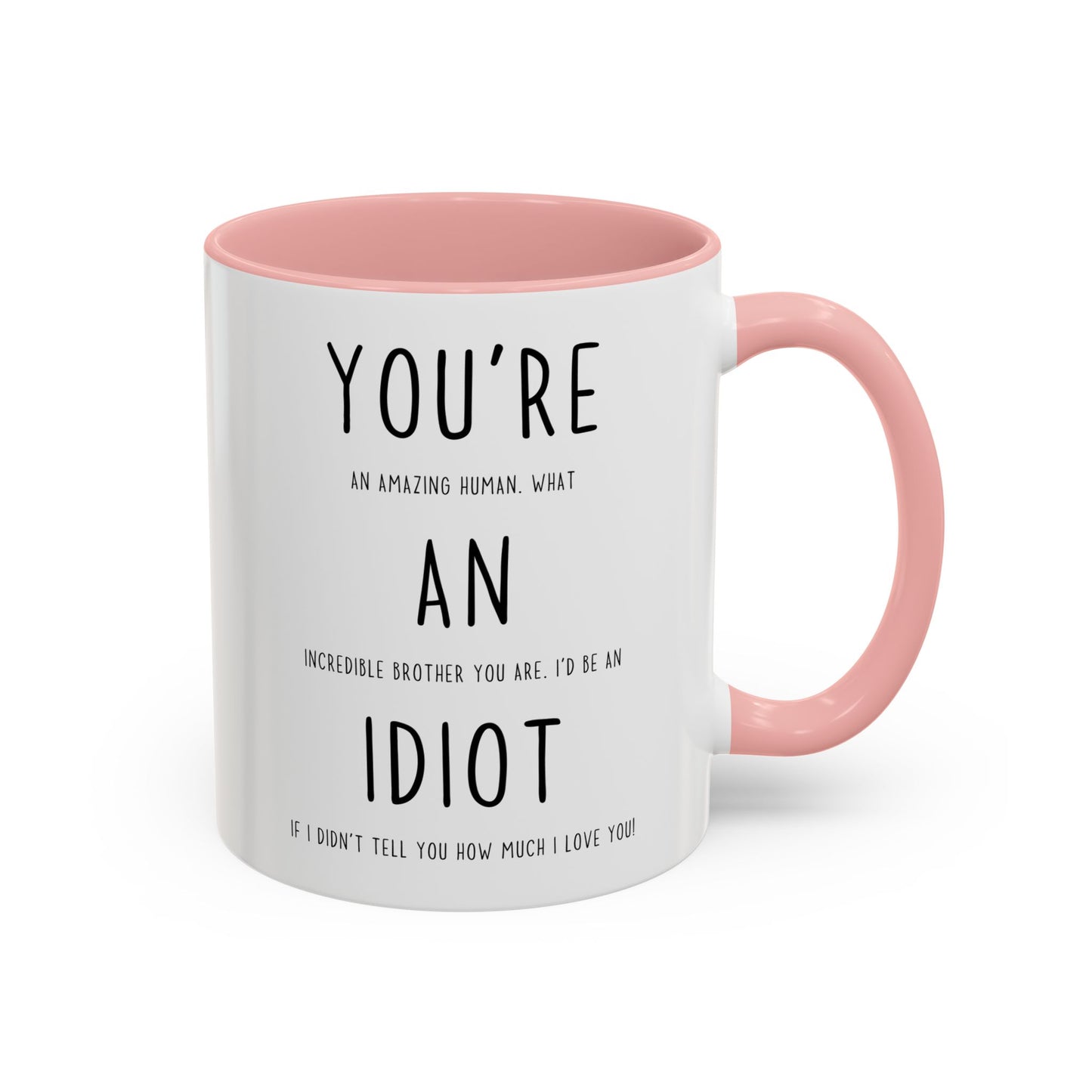 Funny Brother Mug | You’re an Amazing Human Idiot Mug | Custom Made Coffee Cup Gift for Brother