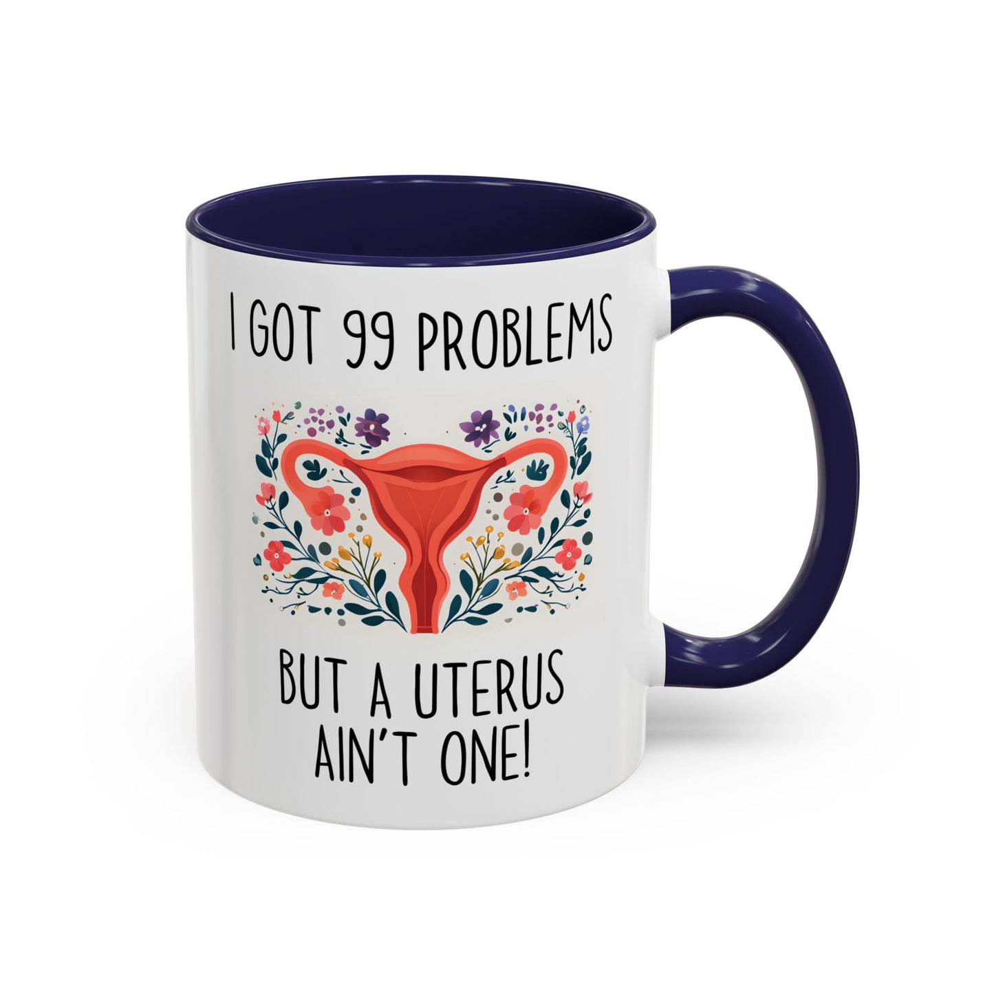 I Got 99 Problems but a Uterus Ain’t One Mug | Funny Hysterectomy Mug | Custom Made Women’s Health Humor Gift