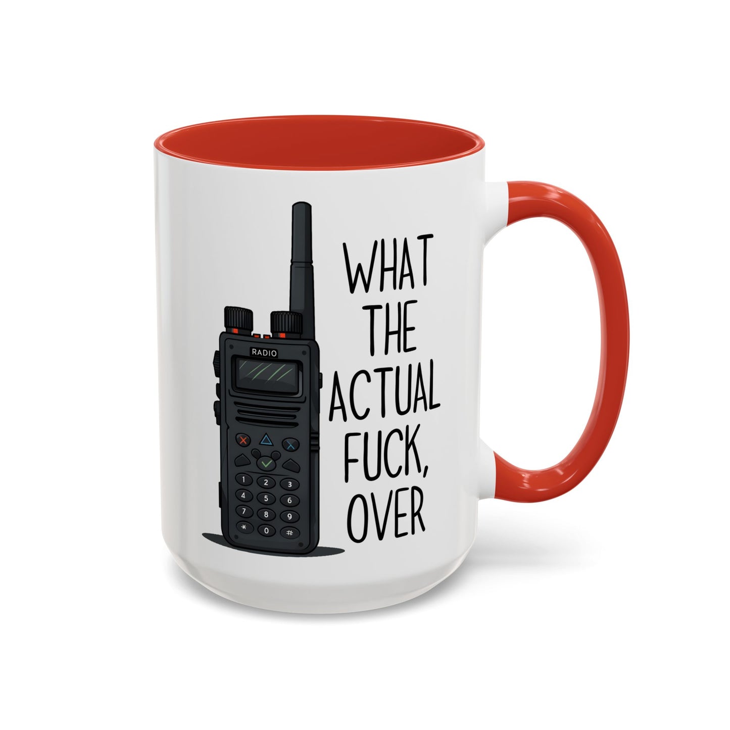 What The Actual F*** Over Mug – Funny Radio Operator Coffee Cup | Sarcastic Dispatcher Gift