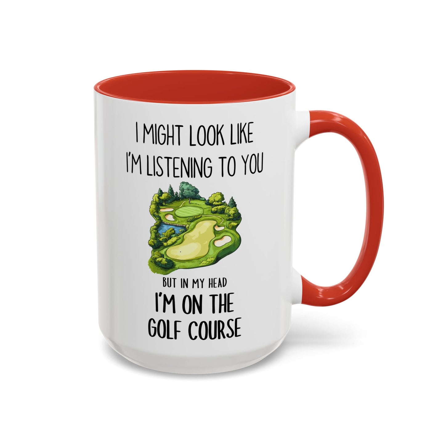 Funny Golf Mug – “I Might Look Like I’m Listening To You But In My Head I’m On The Golf Course” | Gift For Golfers, Coffee Cup For Golf Lovers