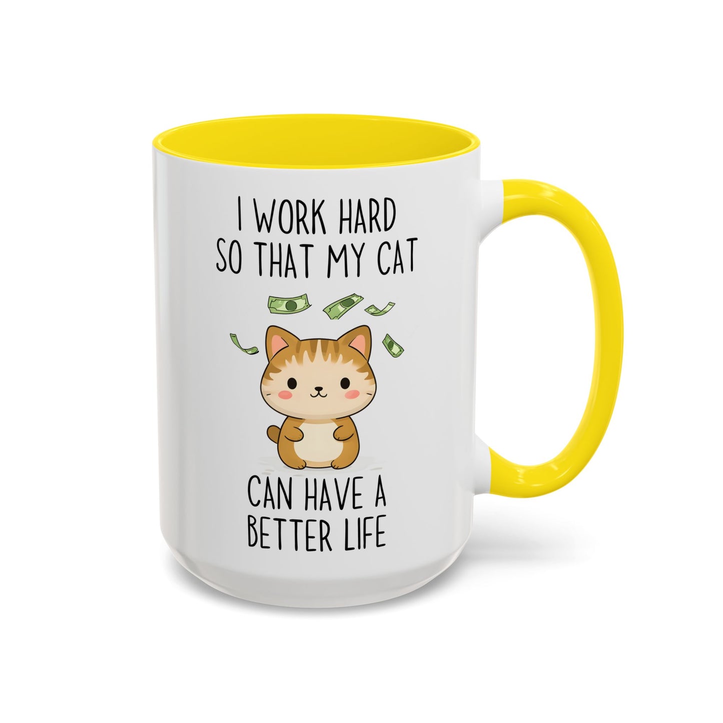I Work Hard So My Cat Can Have a Better Life Mug | Cute Cat Lover Gift | Funny Custom Made Pet Coffee Cup