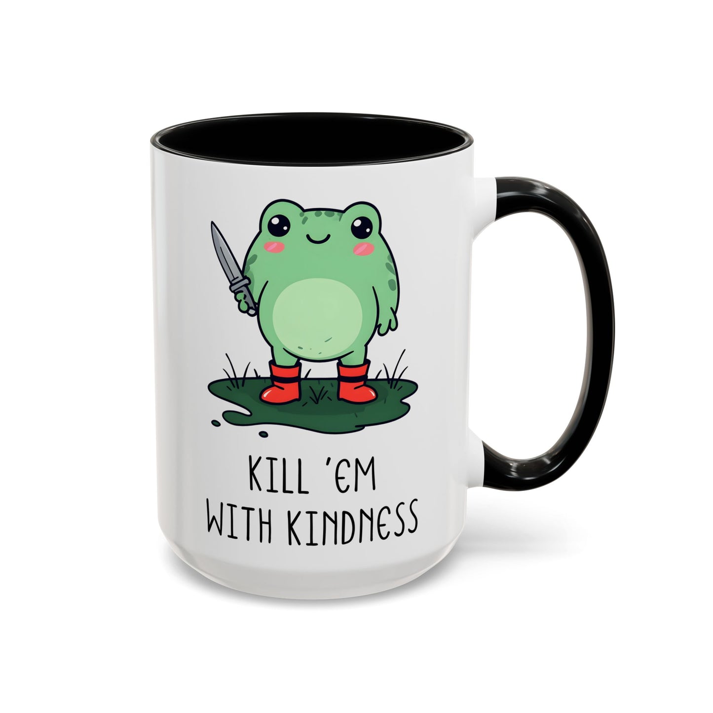 Kill ’Em With Kindness Mug | Funny Frog Mug | Custom Made Cute Coffee Cup