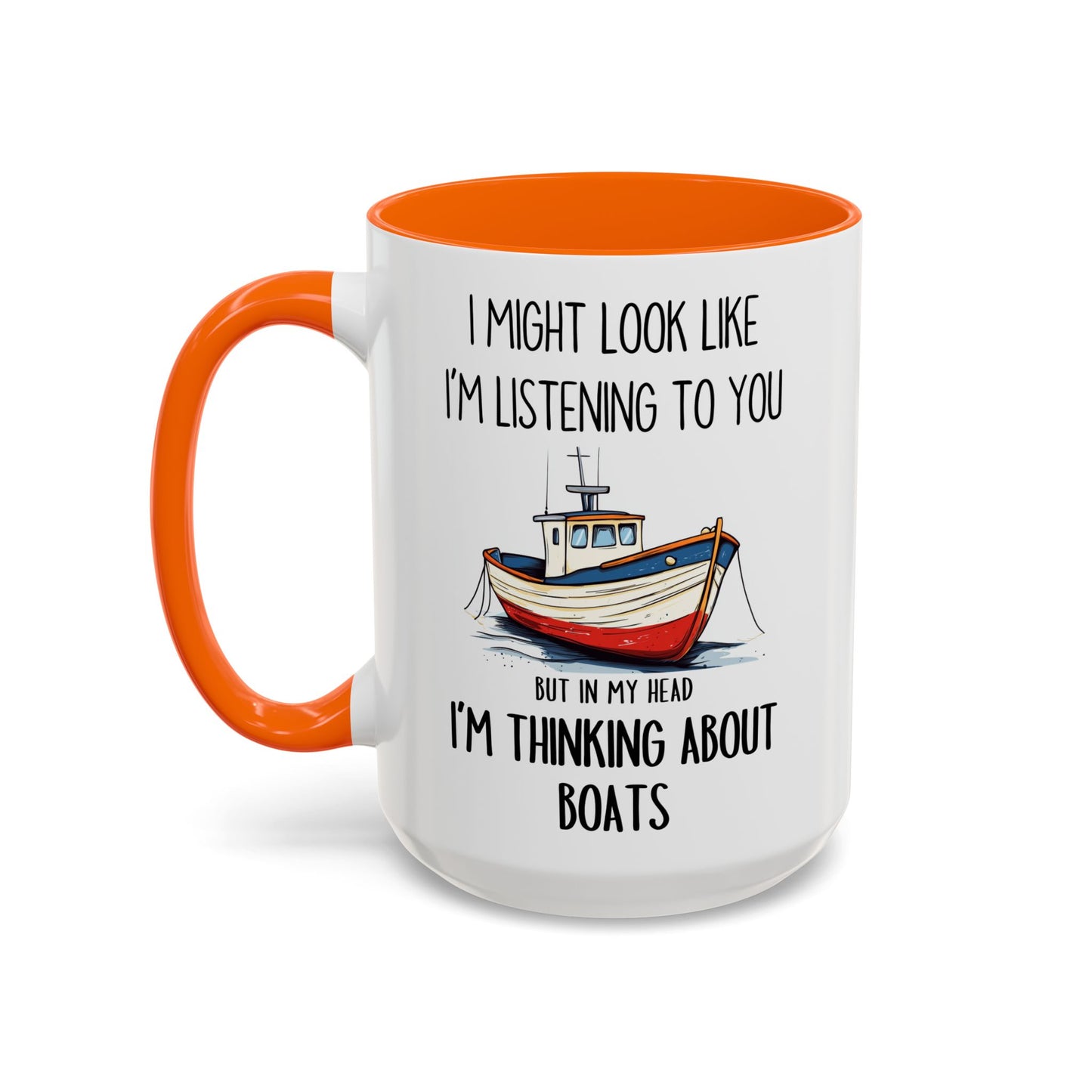 I Might Look Like I’m Listening But I’m Thinking About Boats Mug | Funny Boating Lover Mug | Custom Made Nautical Coffee Cup