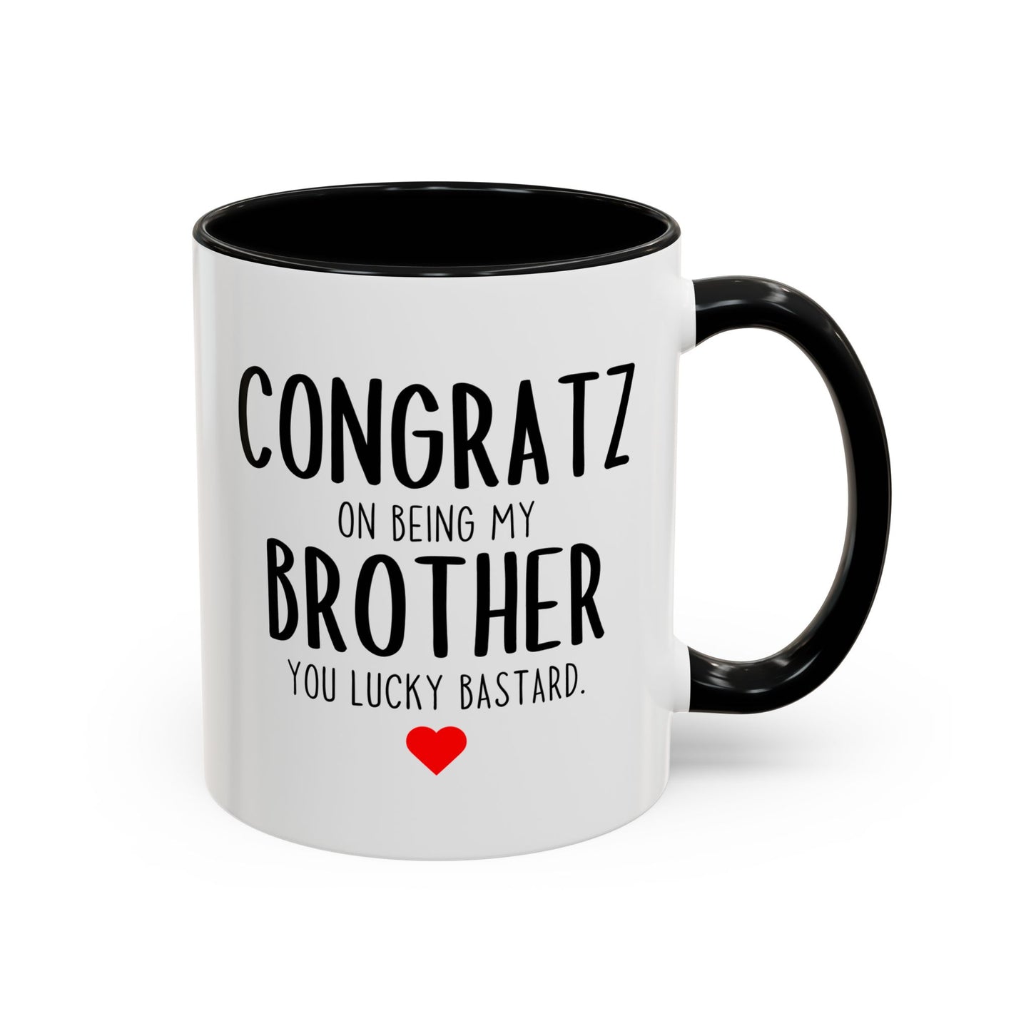 Funny Brother Mug | Congratz On Being My Brother Custom Made Coffee Cup Gift