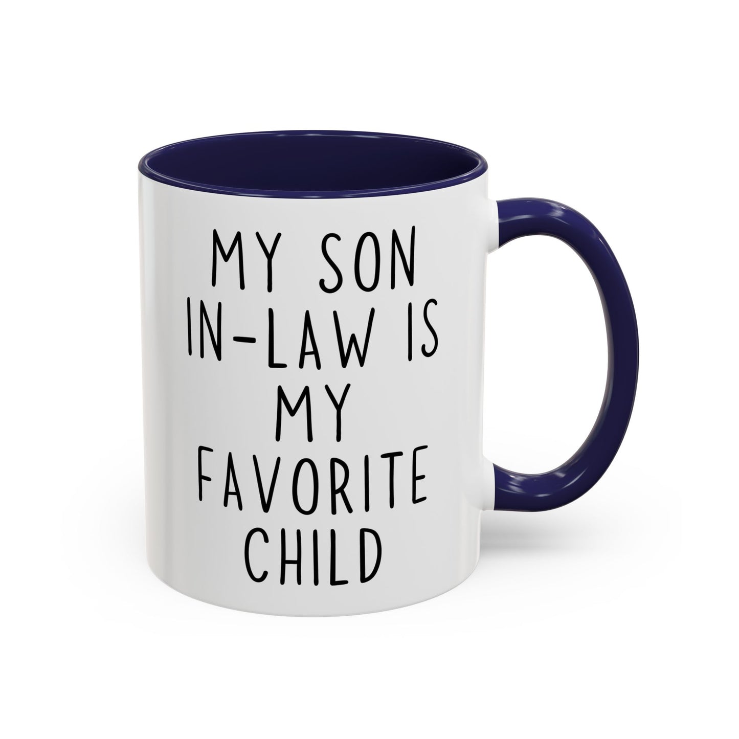 My Son-In-Law Is My Favorite Child Mug | Funny Family Coffee Cup | Custom Made Gift for Son-In-Law