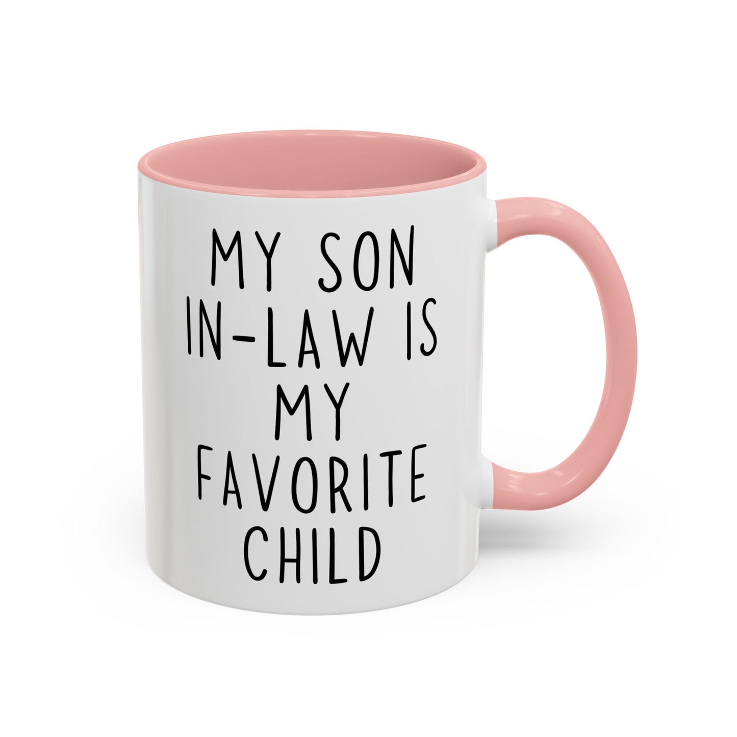My Son-In-Law Is My Favorite Child Mug | Funny Family Coffee Cup | Custom Made Gift for Son-In-Law