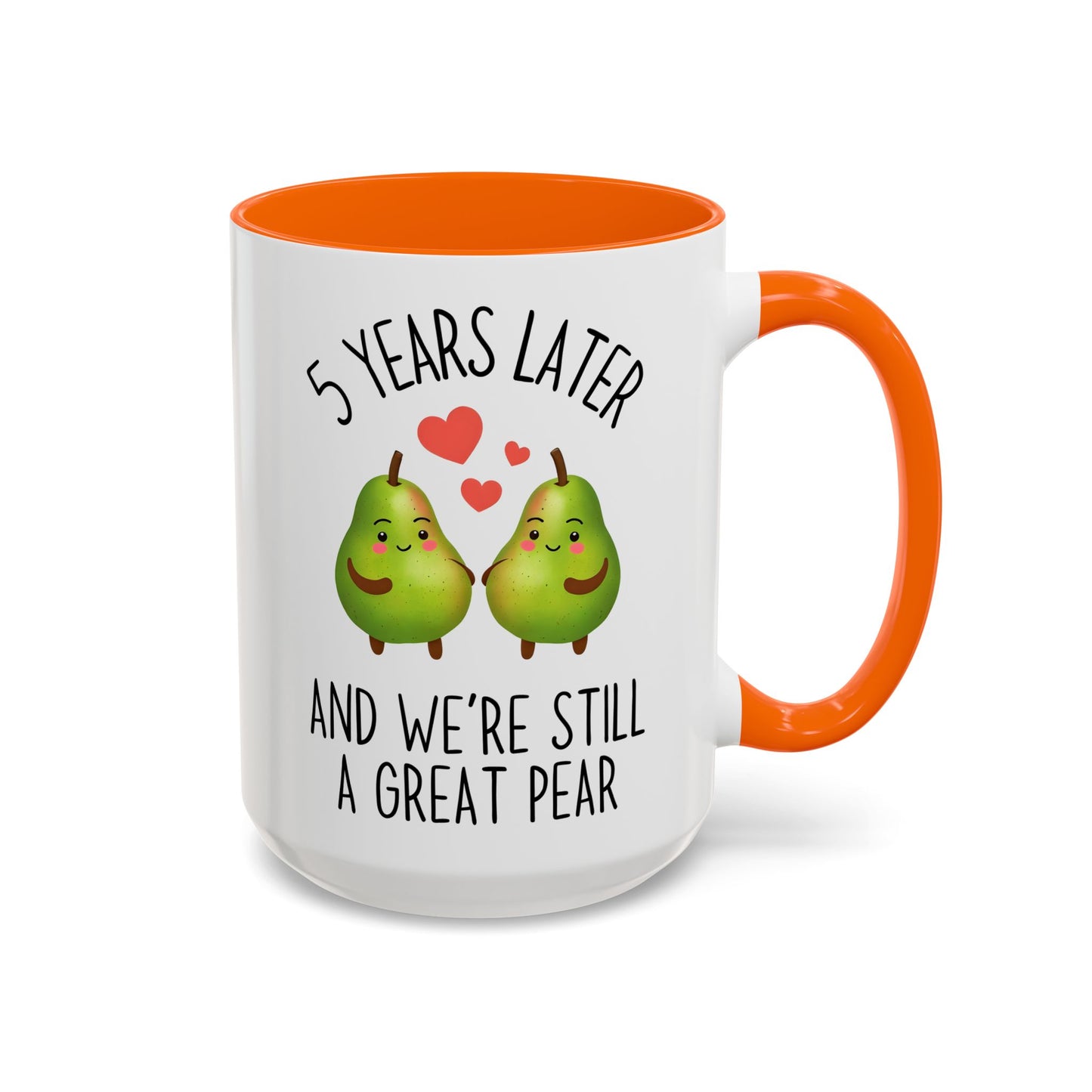 5 Years Later and We’re Still a Great Pear Mug | Cute Anniversary Mug | Custom Made Couple Gift