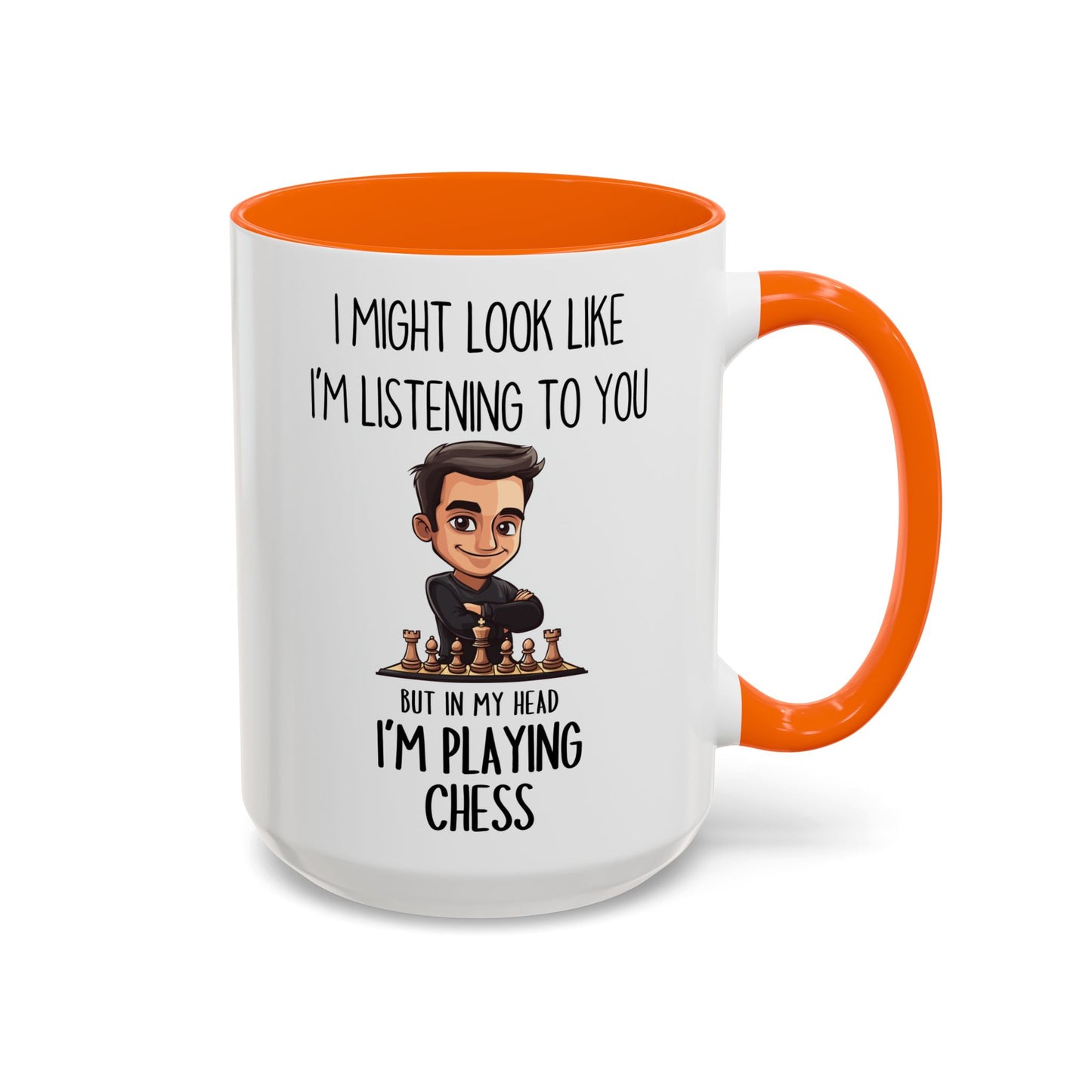 Chess Lover Mug – “I Might Look Like I’m Listening to You… But in My Head I’m Playing Chess” – Custom Made Strategy Gamer Coffee Cup