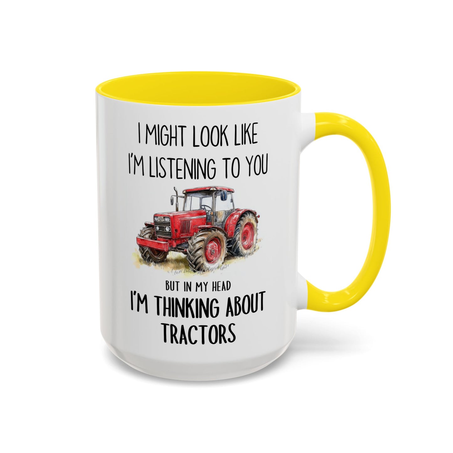 I Might Look Like I’m Listening to You But I’m Thinking About Tractors Mug – Funny Farmer Gift | Custom Made Coffee Cup