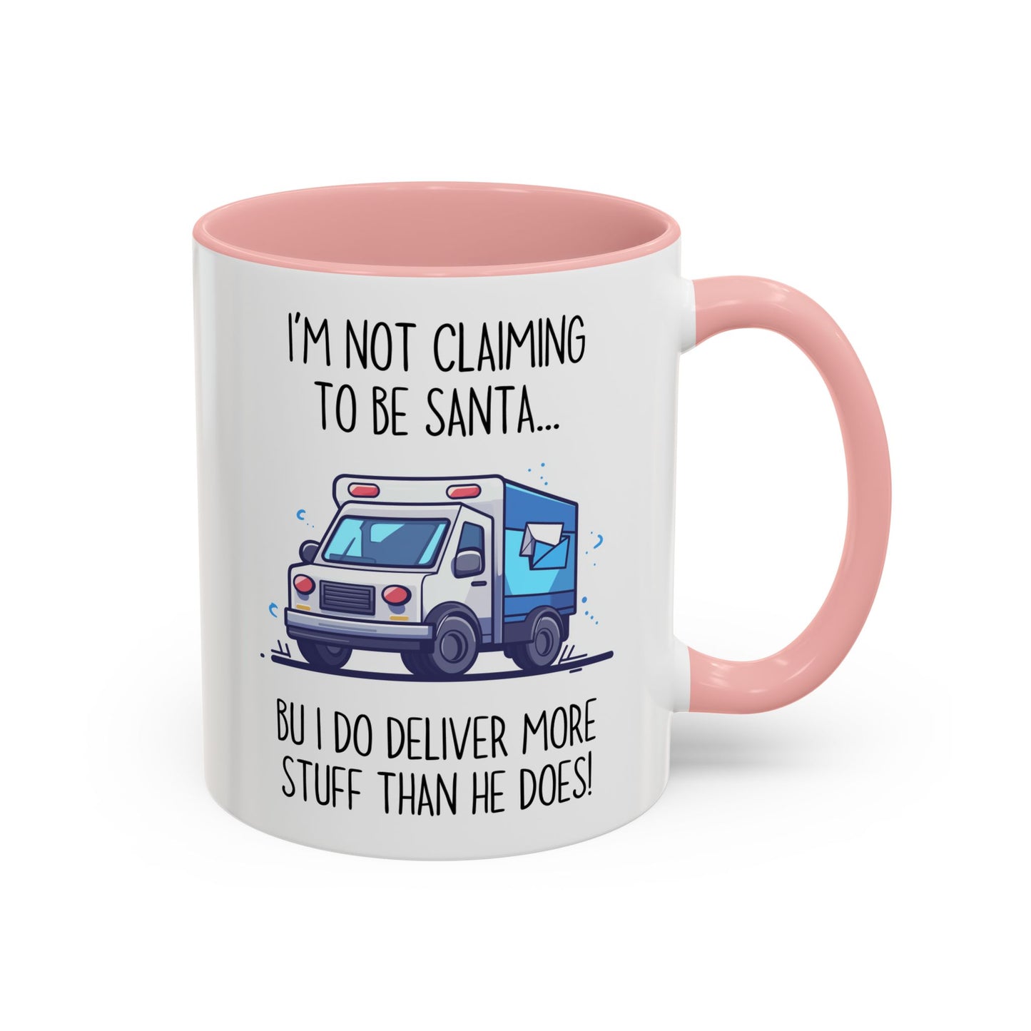 I’m Not Claiming to Be Santa Mug | Funny Delivery Driver Gift | Custom Made Mail Carrier Coffee Cup